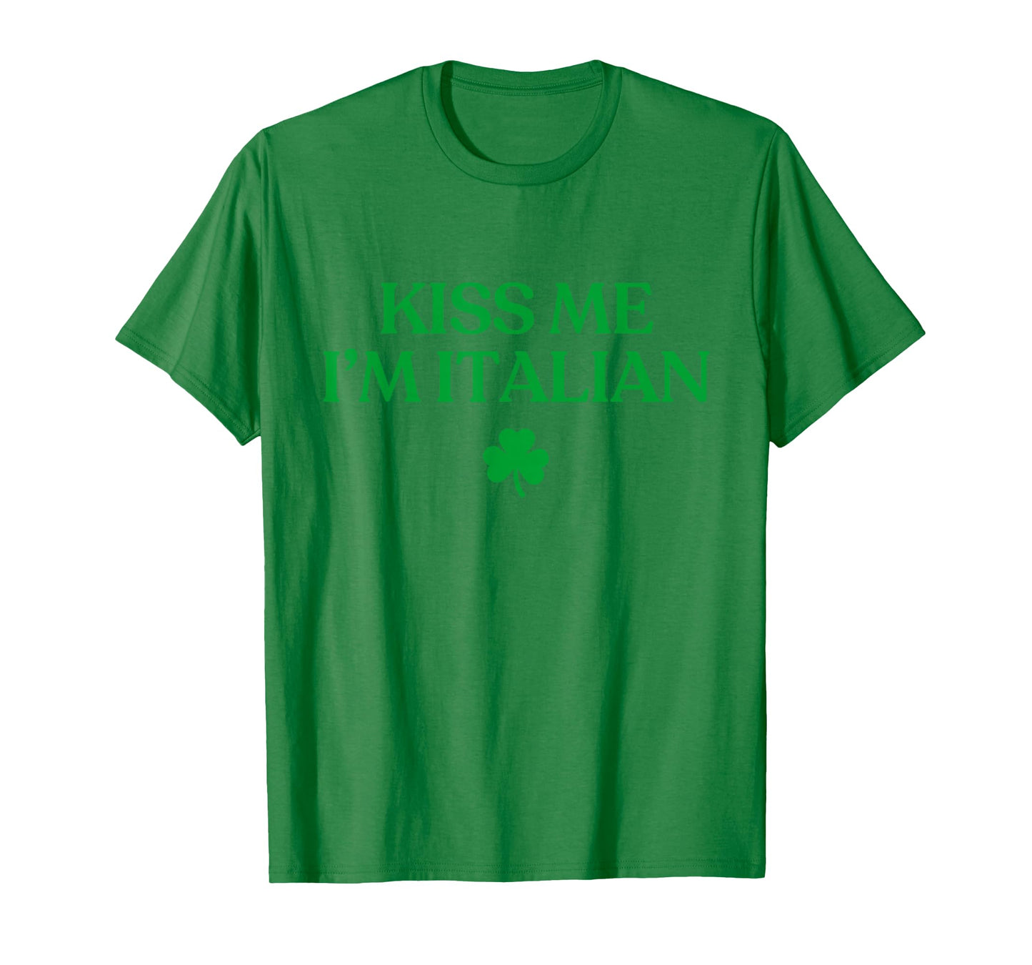 Original Kiss Me Im Italian Shirt Funny St Patricks Day T-Shirt