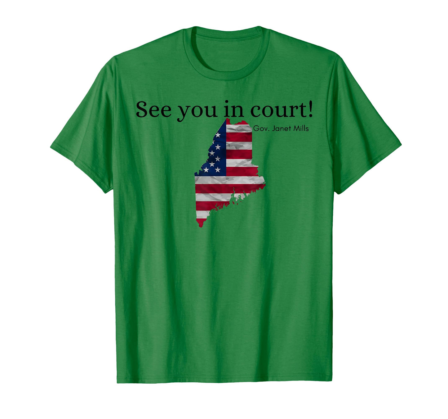 See You in Court Funny Maine Lover T-Shirt
