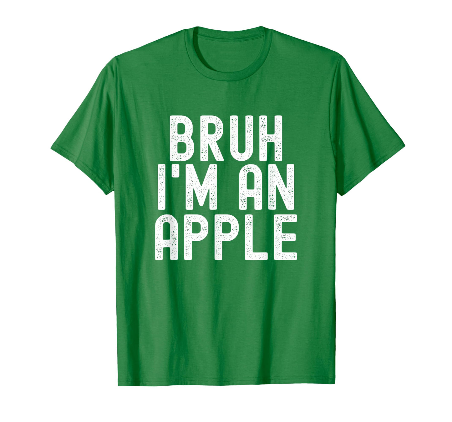 Bruh I'm An Apple Funny Halloween Costume Men Women Boy Girl T-Shirt