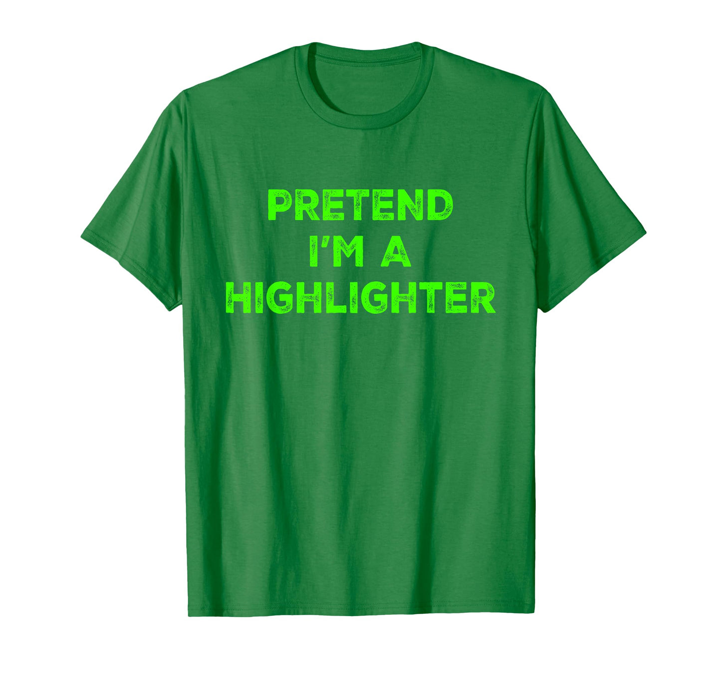 Pretend I'm A Highlighter Green Teacher Halloween Costume T-Shirt