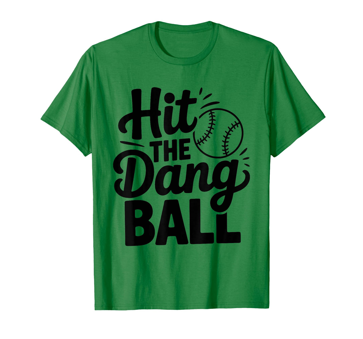 Hit The Dang Ball, Trending Baseball Apparel, Player Design T-Shirt