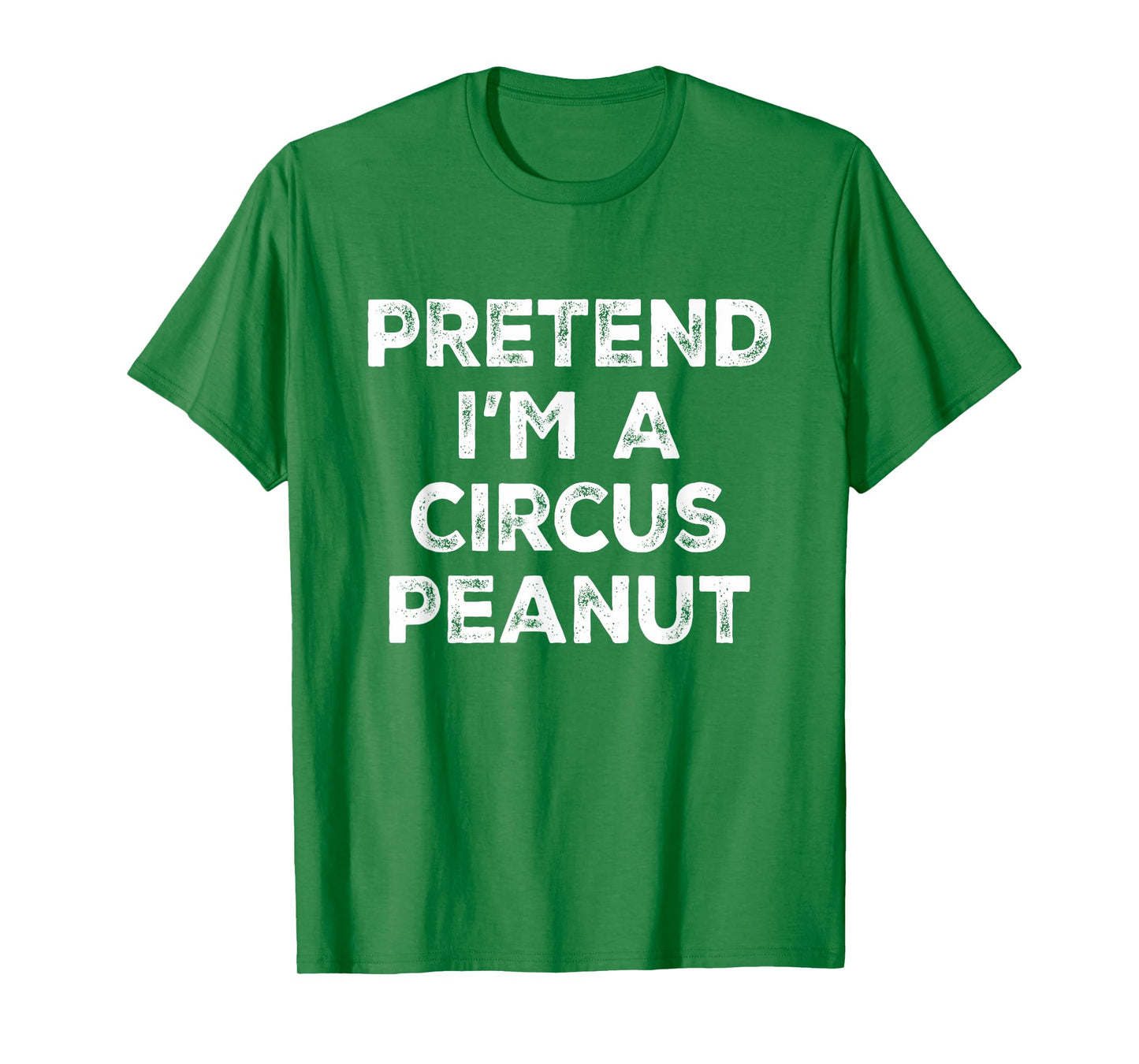 Pretend I'm A Circus Peanut Lazy Halloween Costume T-Shirt