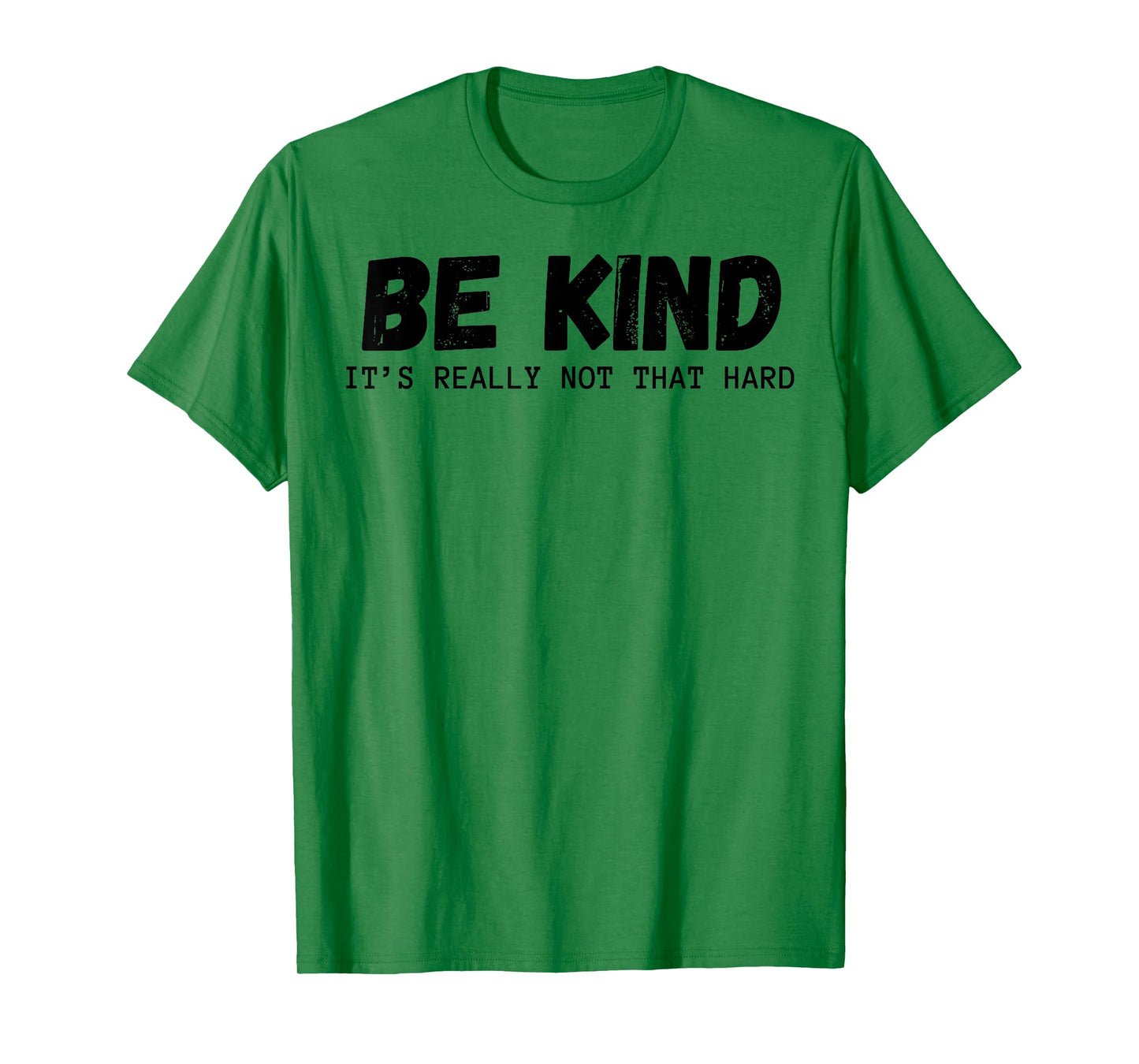 Be Kind It's Really Not That Hard T-Shirt