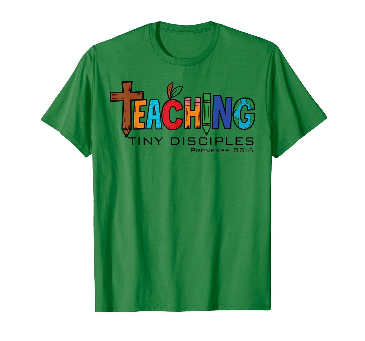 Teaching Tiny Disciples Christian Teacher Faith Bible Verse T-Shirt