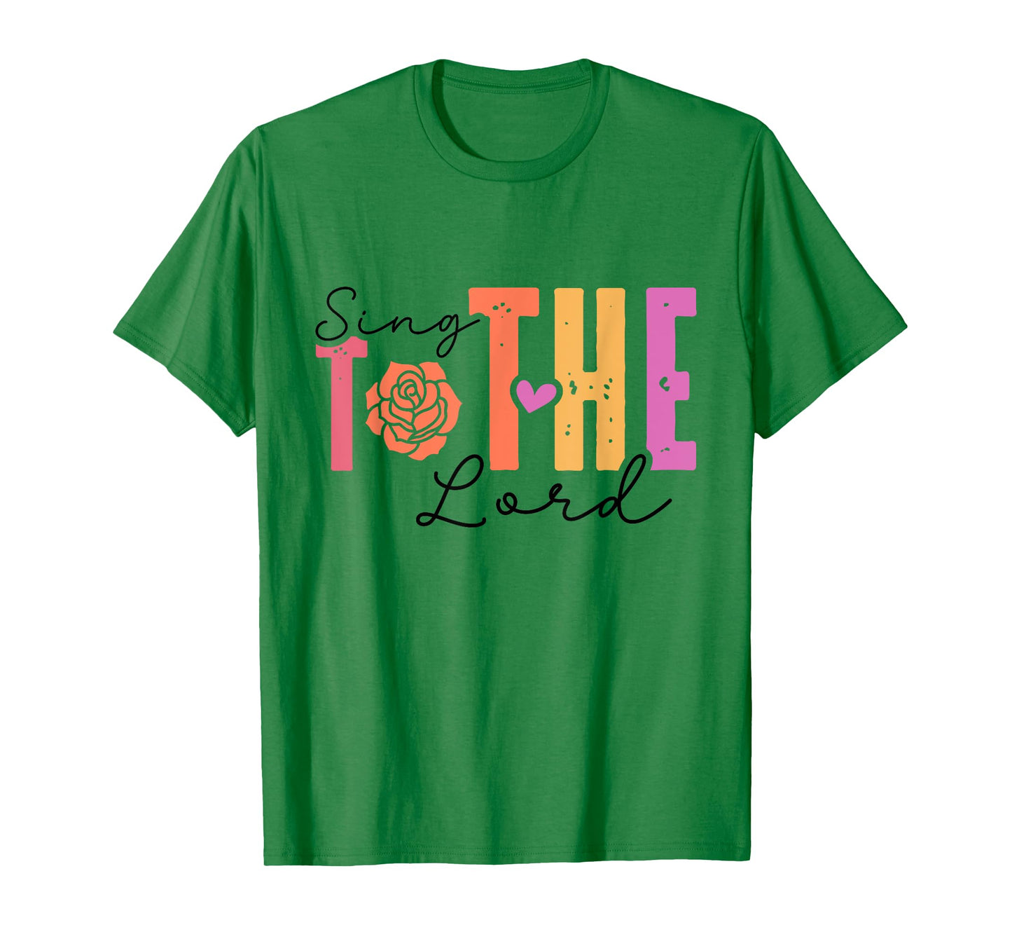 Christian Faith Sing to The Lord Inspiring T-Shirt