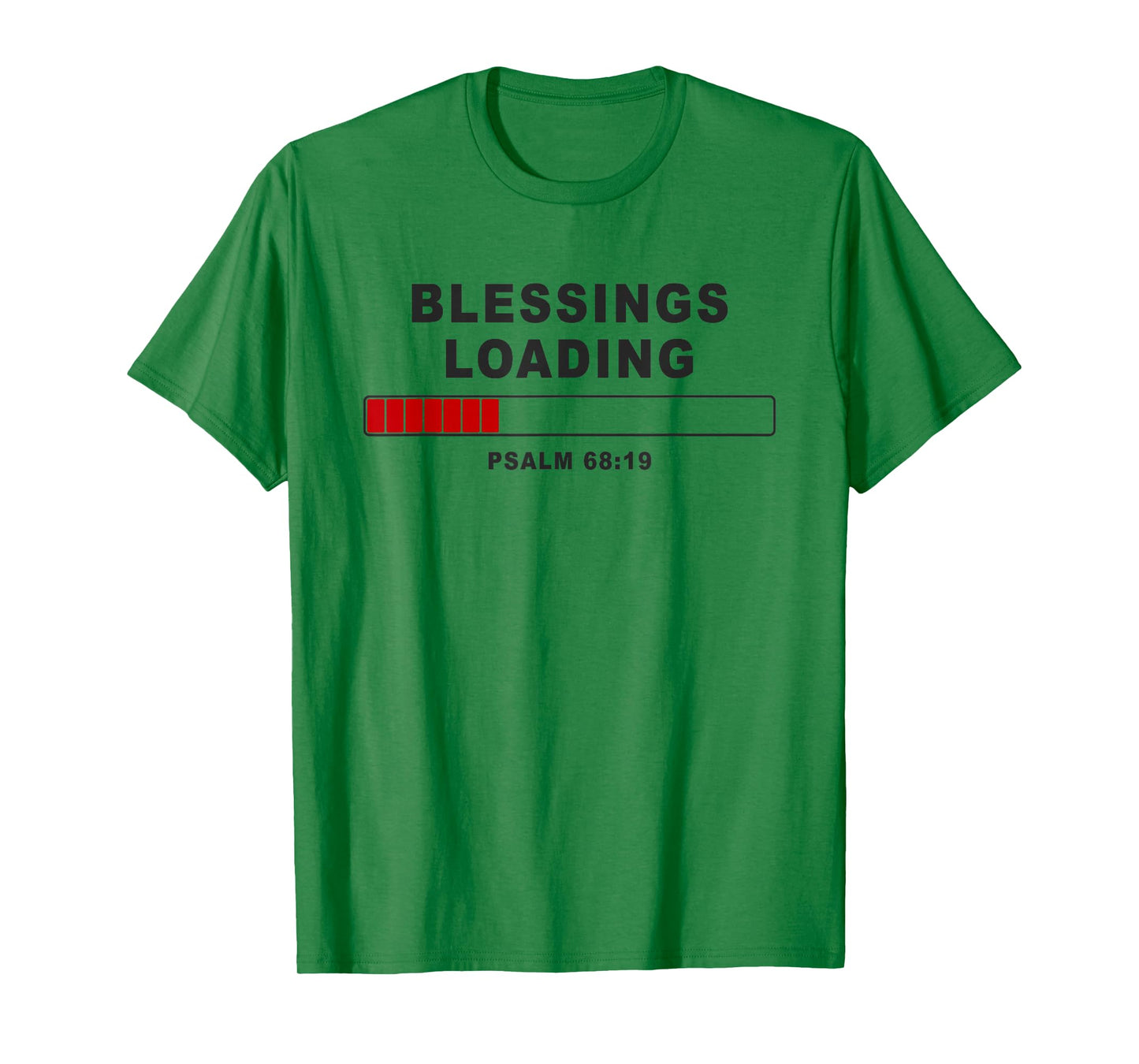 Blessings Loading – Psalm 68:19 He Daily Loads with Benefits T-Shirt