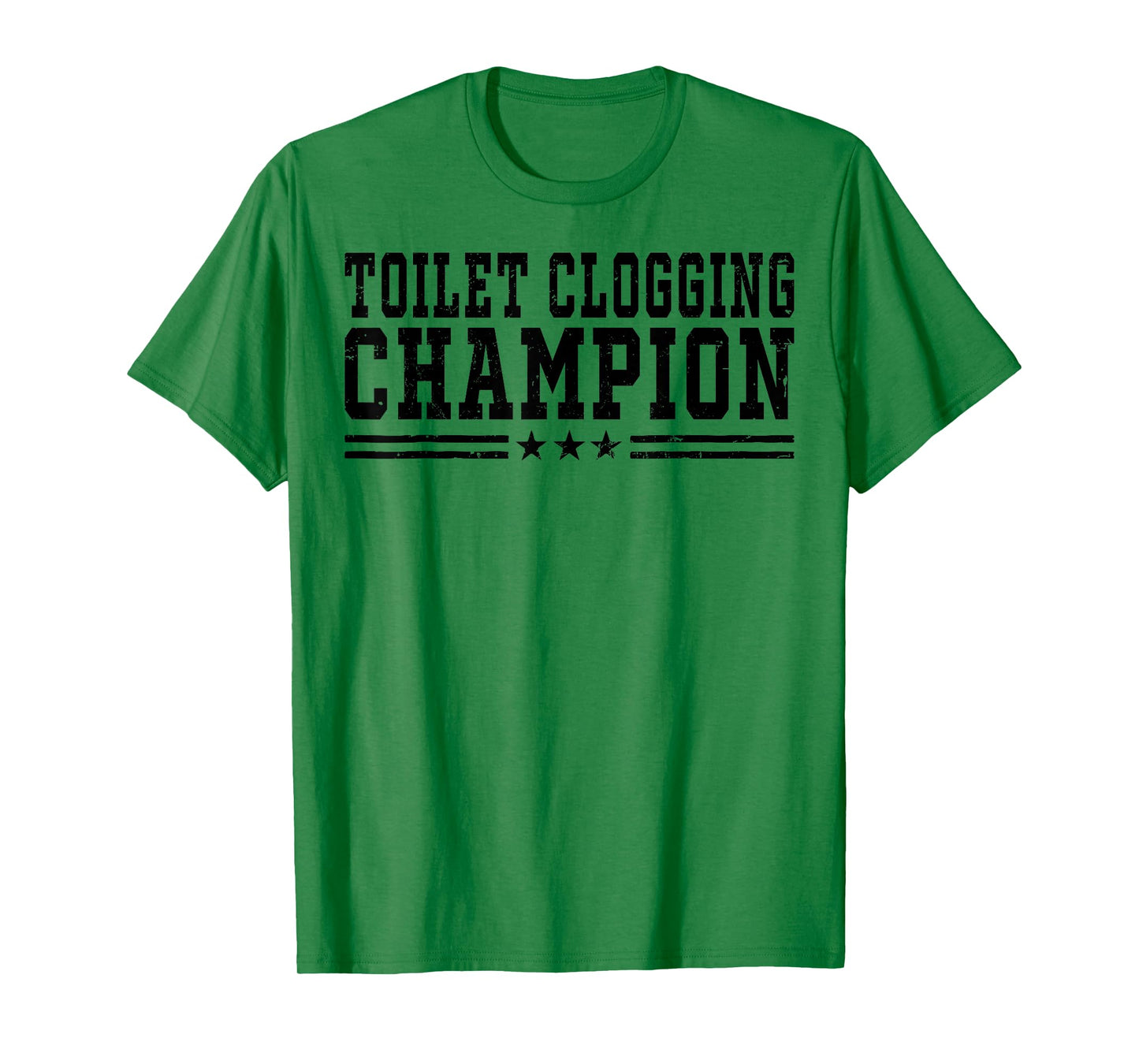 Toilet Clogging Champion Funny Bathroom Humor Men Women T-Shirt