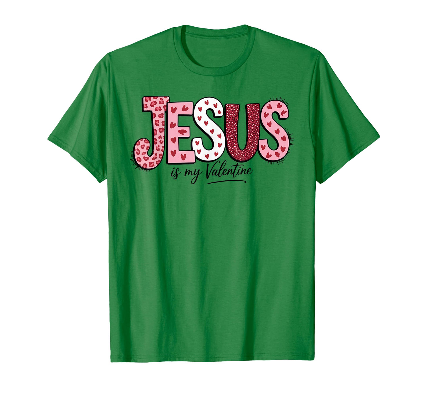 Jesus is My Valentine Bible Love Day Christian Faith Inspire T-Shirt