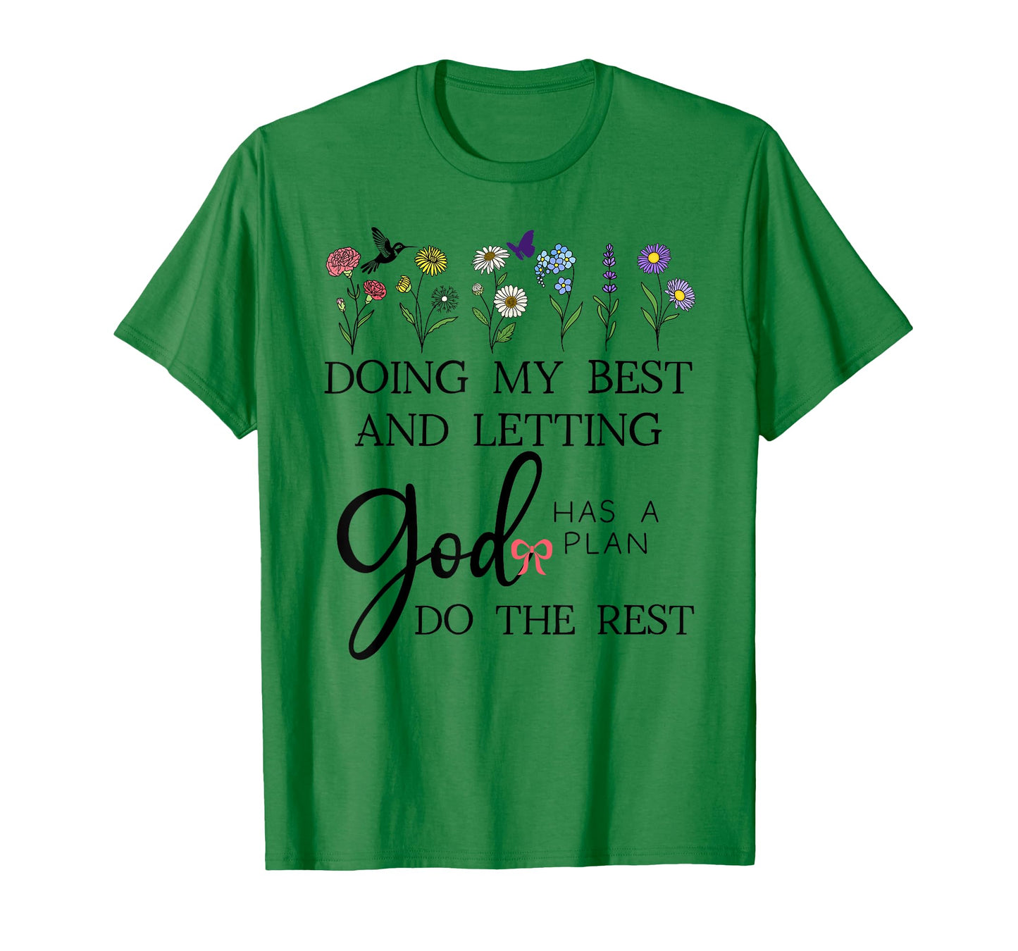 Doing My Best & Letting God Do The Rest Quote God Has a Plan T-Shirt