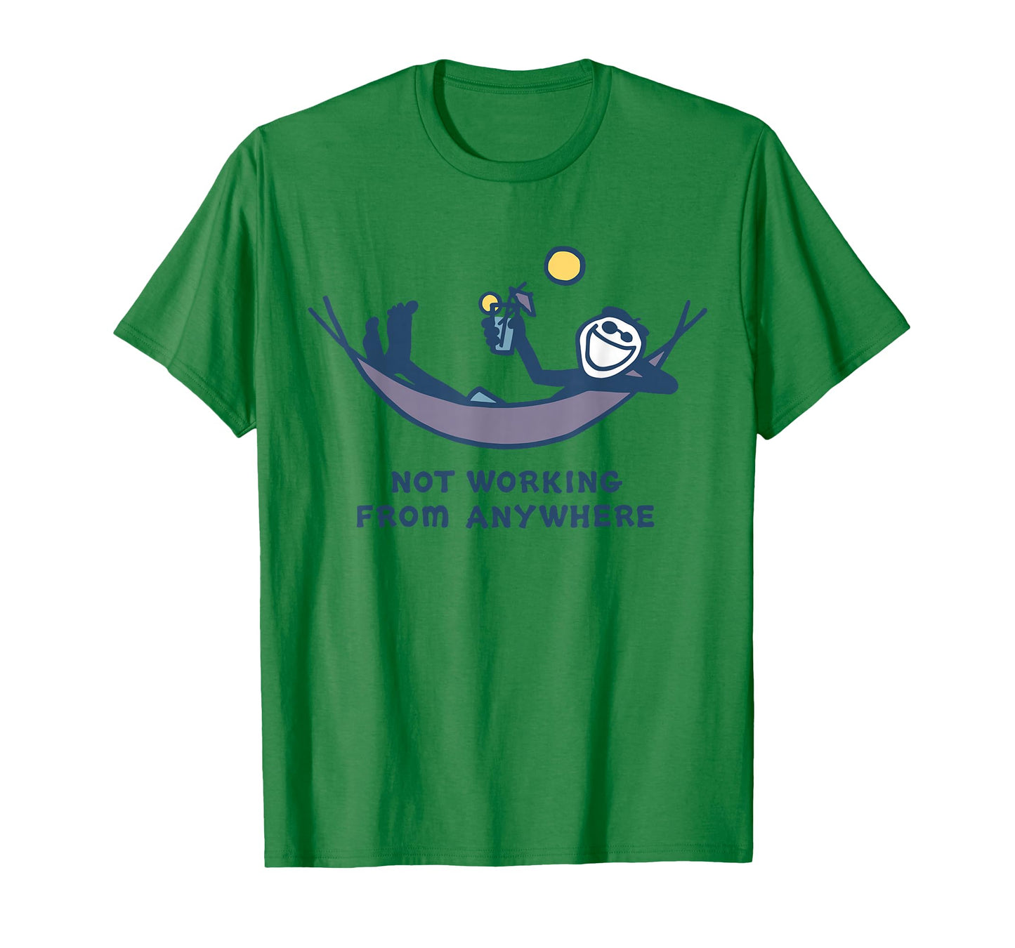 Not Working from Anywhere Funny Vacation Remote Work Joke T-Shirt