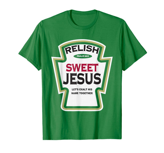 Relish Sweet Jesus Funny Christian Parody T-Shirt
