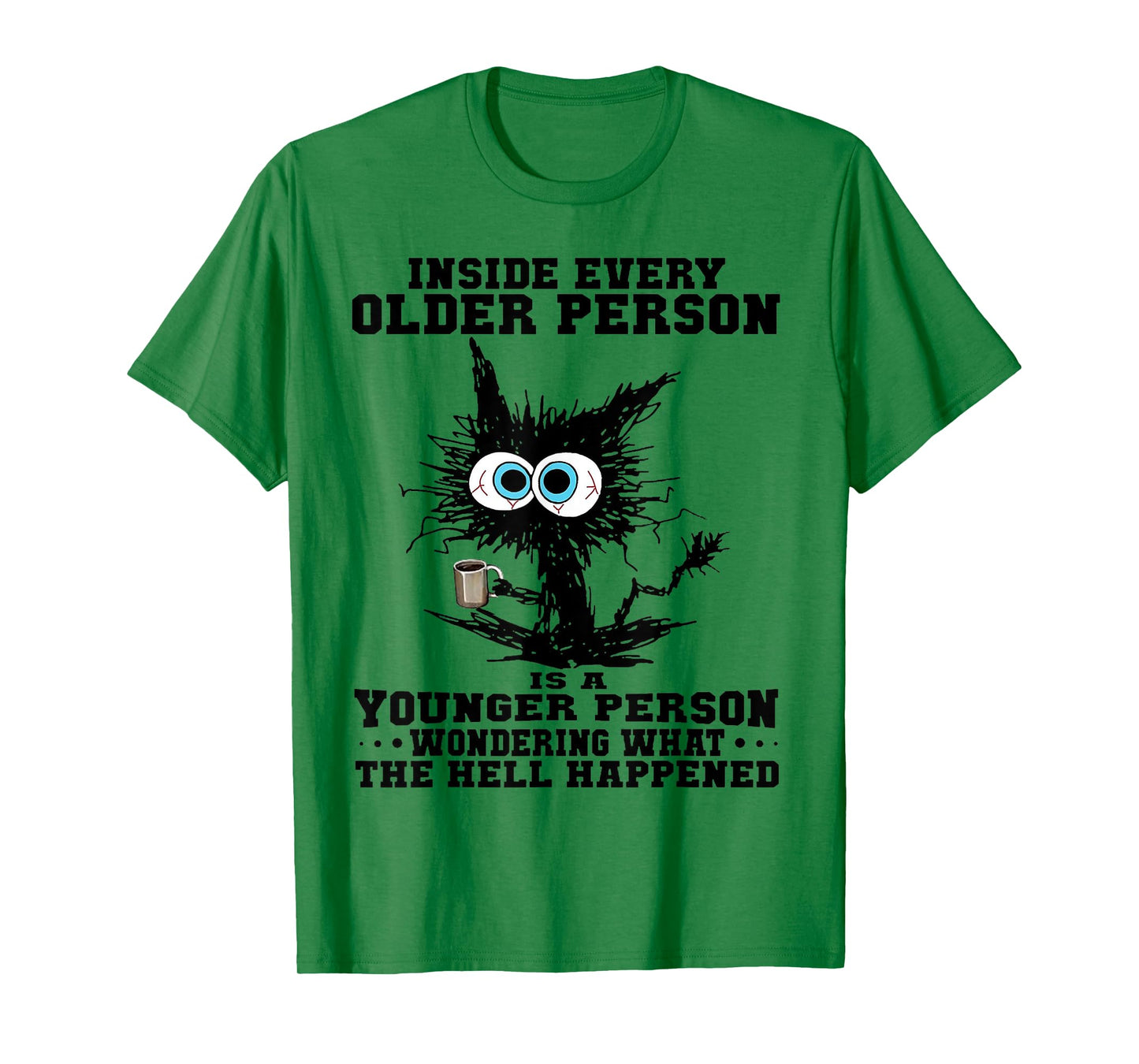 Cat Inside Every Older Person Is A Younger Person Men Women T-Shirt