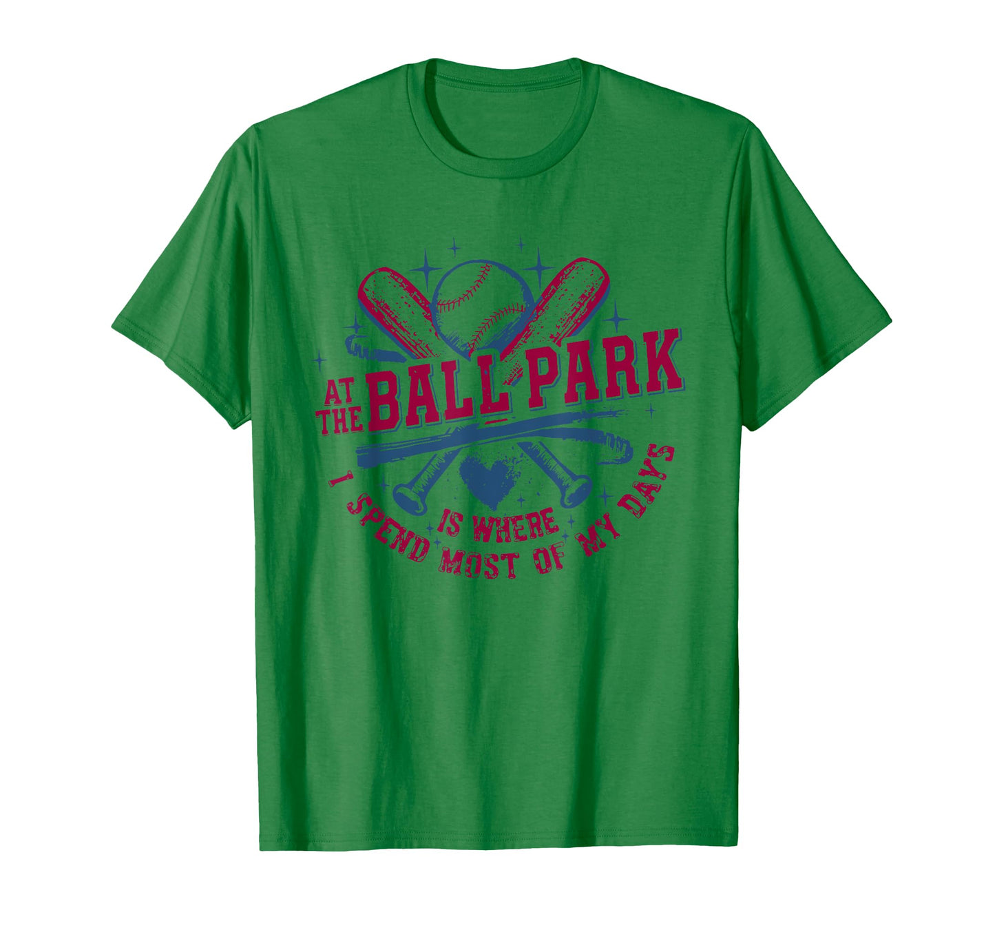 At The Ballpark Is Where I Spend Most of My Days T-Shirt