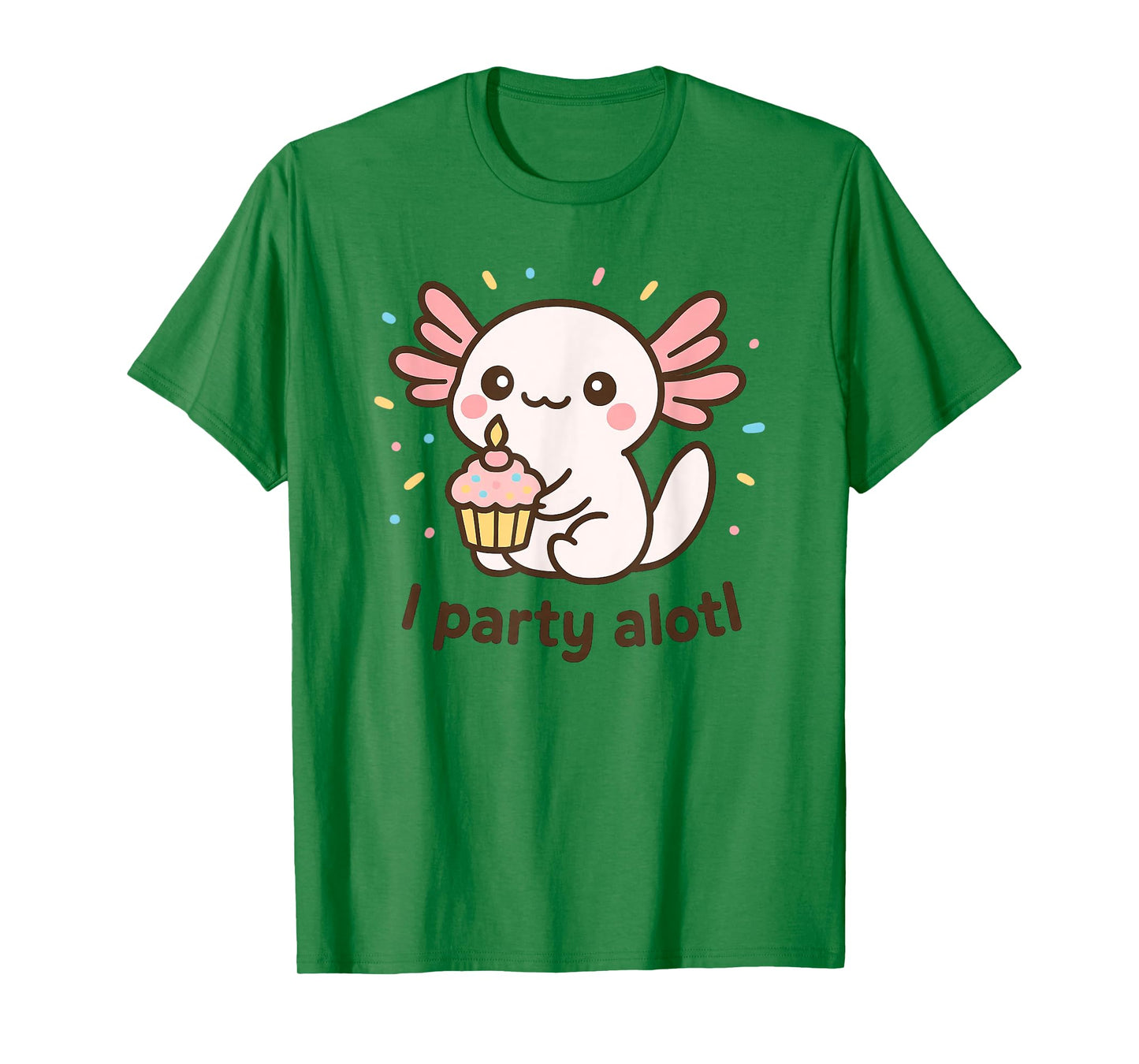 An Axolotl Birthday – Cute Kawaii Pun “I Party Alotl” T-Shirt