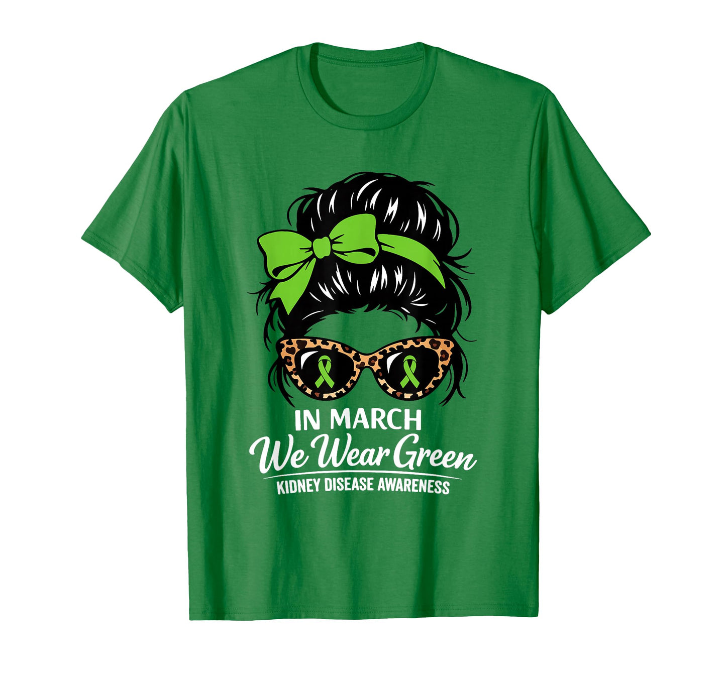 in March We Wear Green Kidney Disease Awareness Ribbon Green T-Shirt