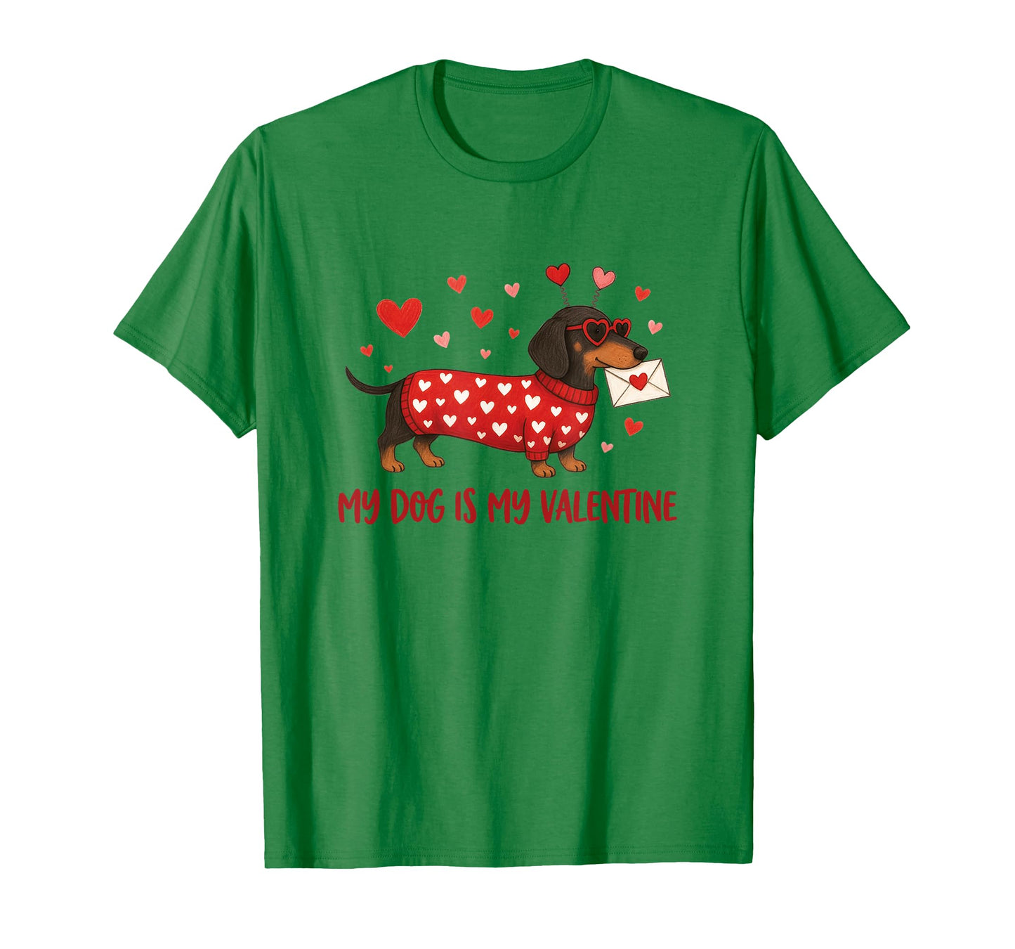 My Dog is My Valentine Dachshund Love Letter Hearts Funny T-Shirt