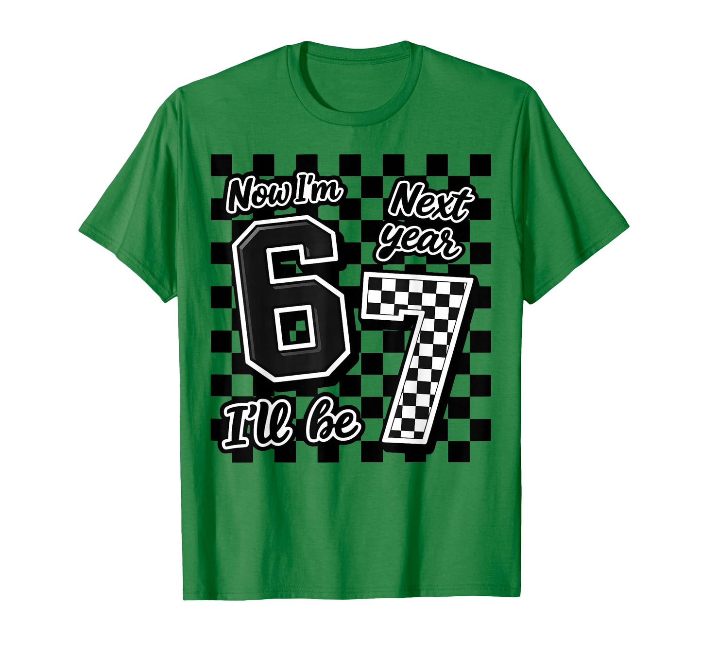 Now I’m 6 Next Year I’ll Be 7 Funny 67 Birthday Boy Gift Kid T-Shirt