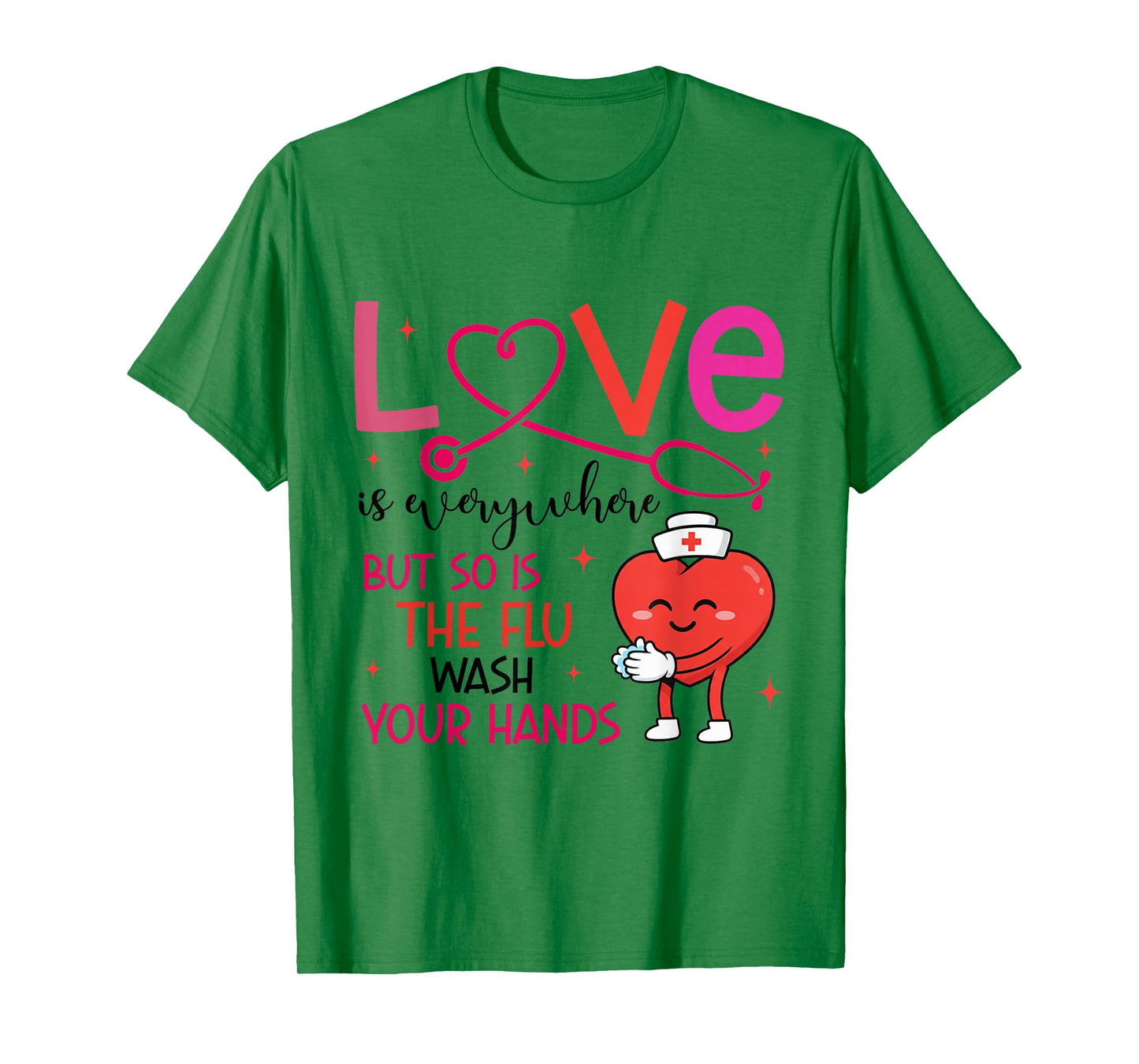 Love is Everywhere But So is The Flu T-Shirt