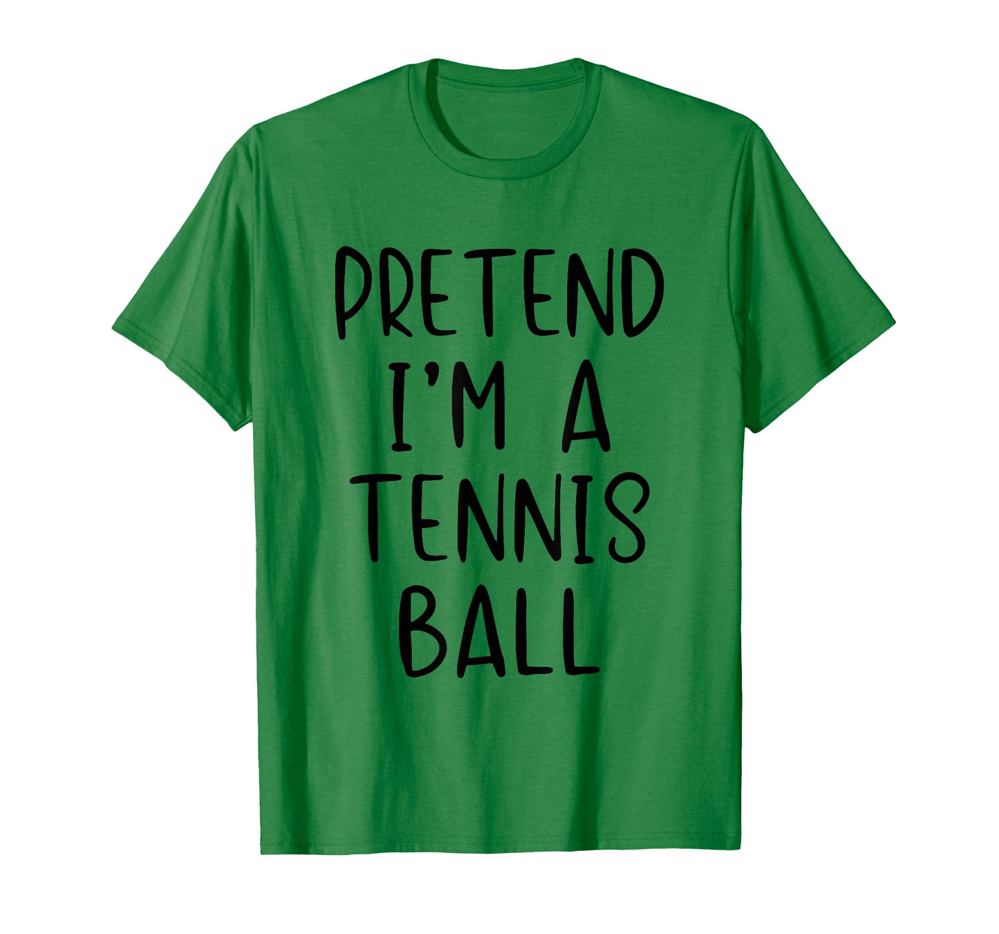 Pretend I'm A Tennis Ball Costume Halloween Simple Adult Kid T-Shirt