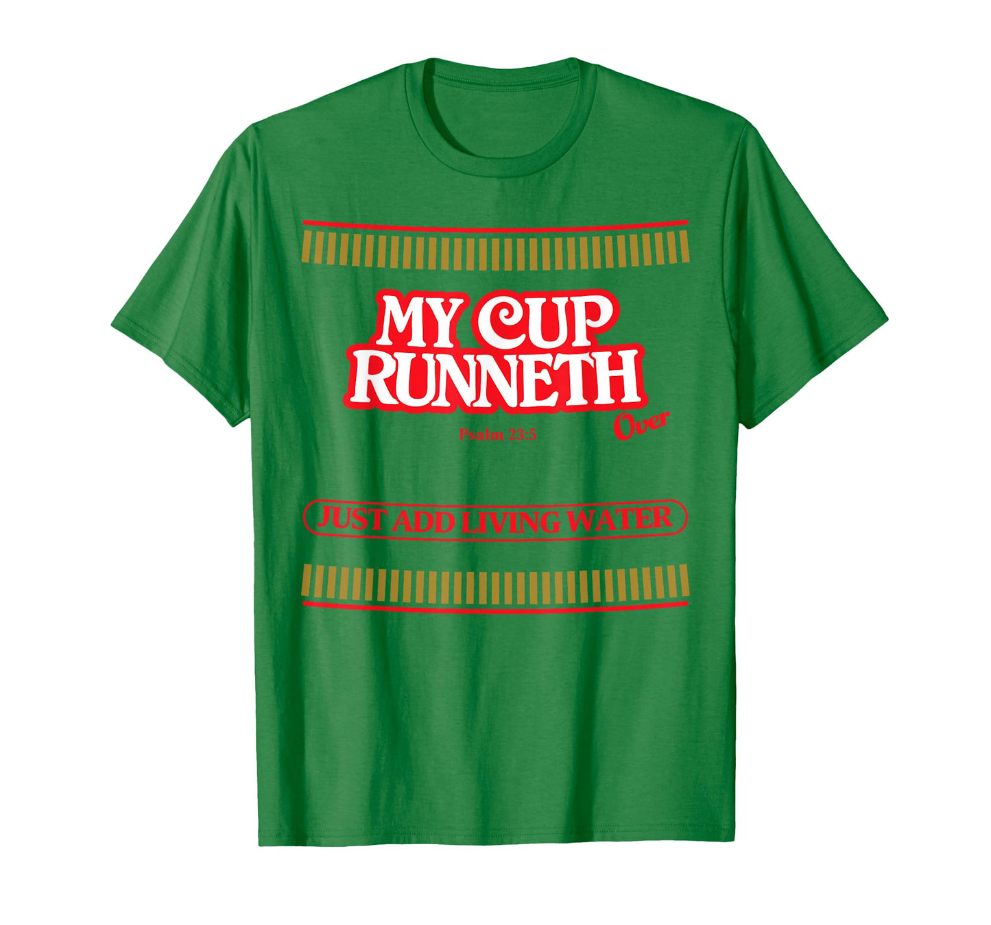 My Cup Runneth Over Christian Scripture Psalm Jesus T-Shirt