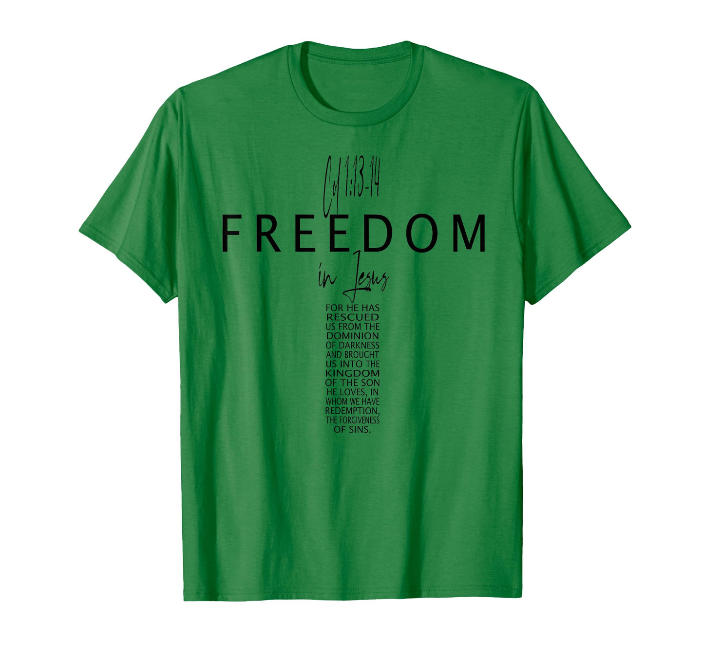 Colossians Freedom in Jesus Faith God Christian Cross Bible T-Shirt