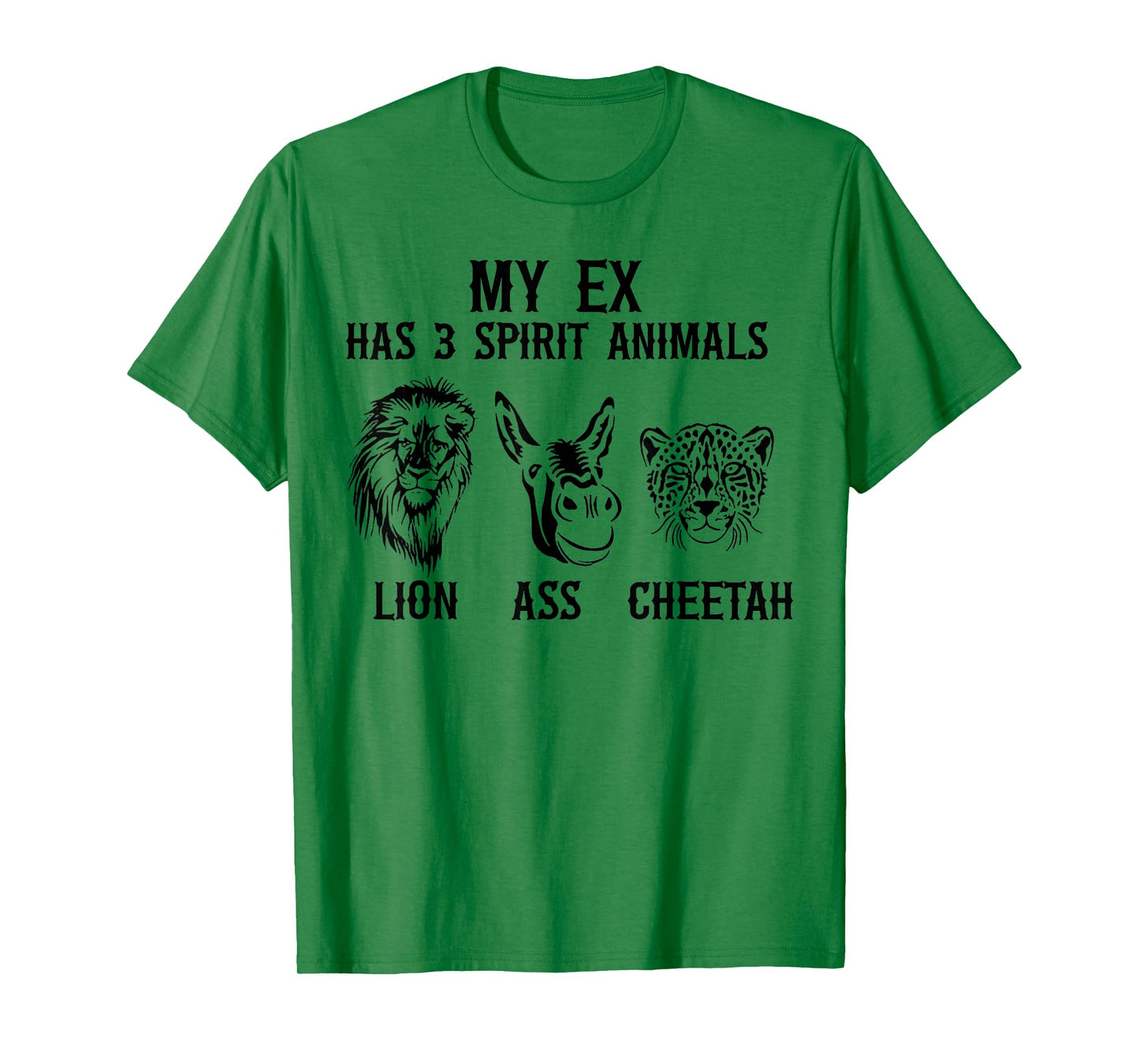My Has 3 Spirit Animals Lion Ass Cheetah T-Shirt
