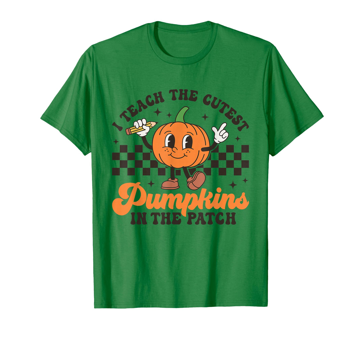 I Teach The Cutest Pumpkins in The Patch Halloween Teacher T-Shirt