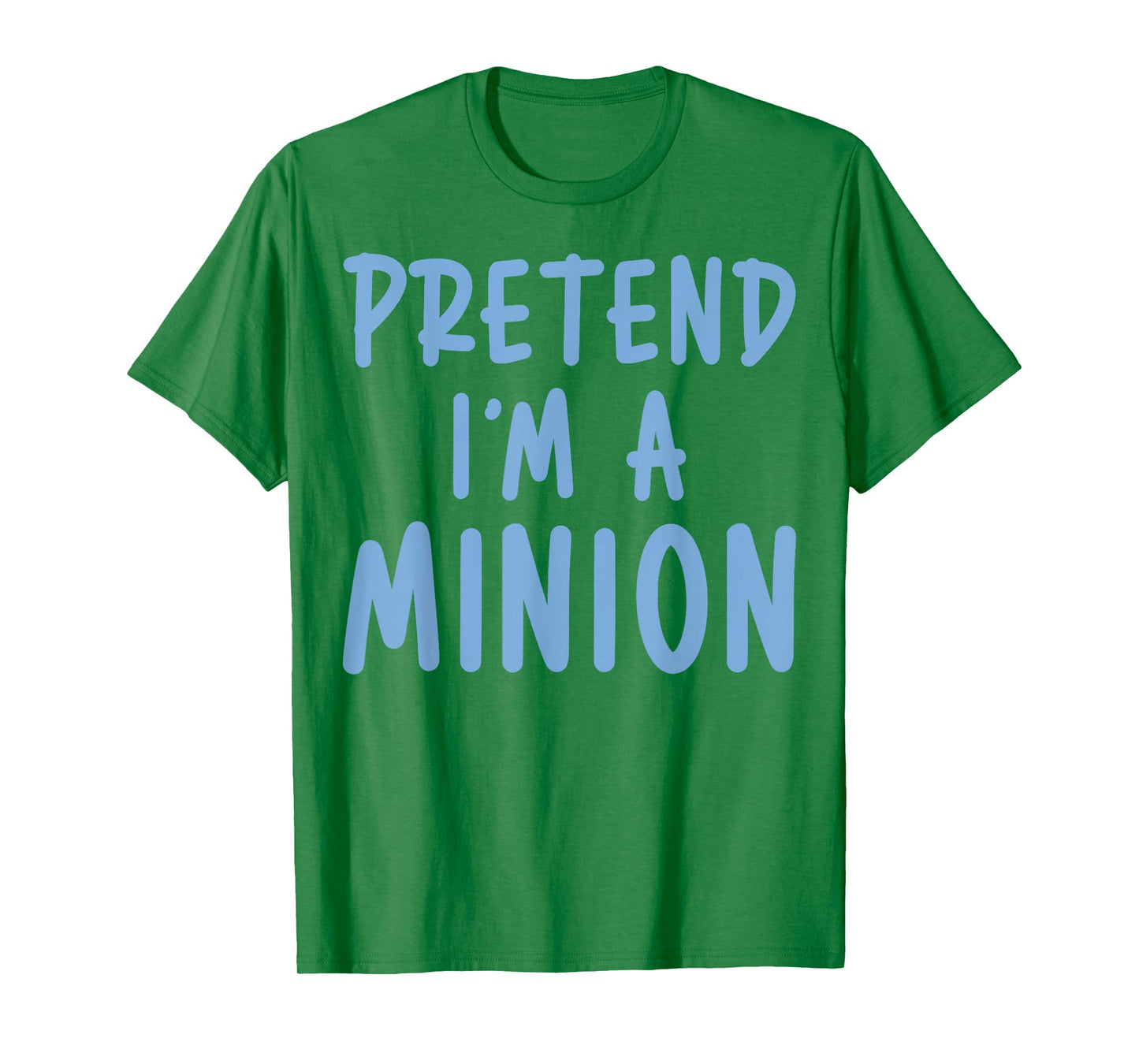 Pretend I'm Minion Costume Family Lazy Easy Halloween T-Shirt
