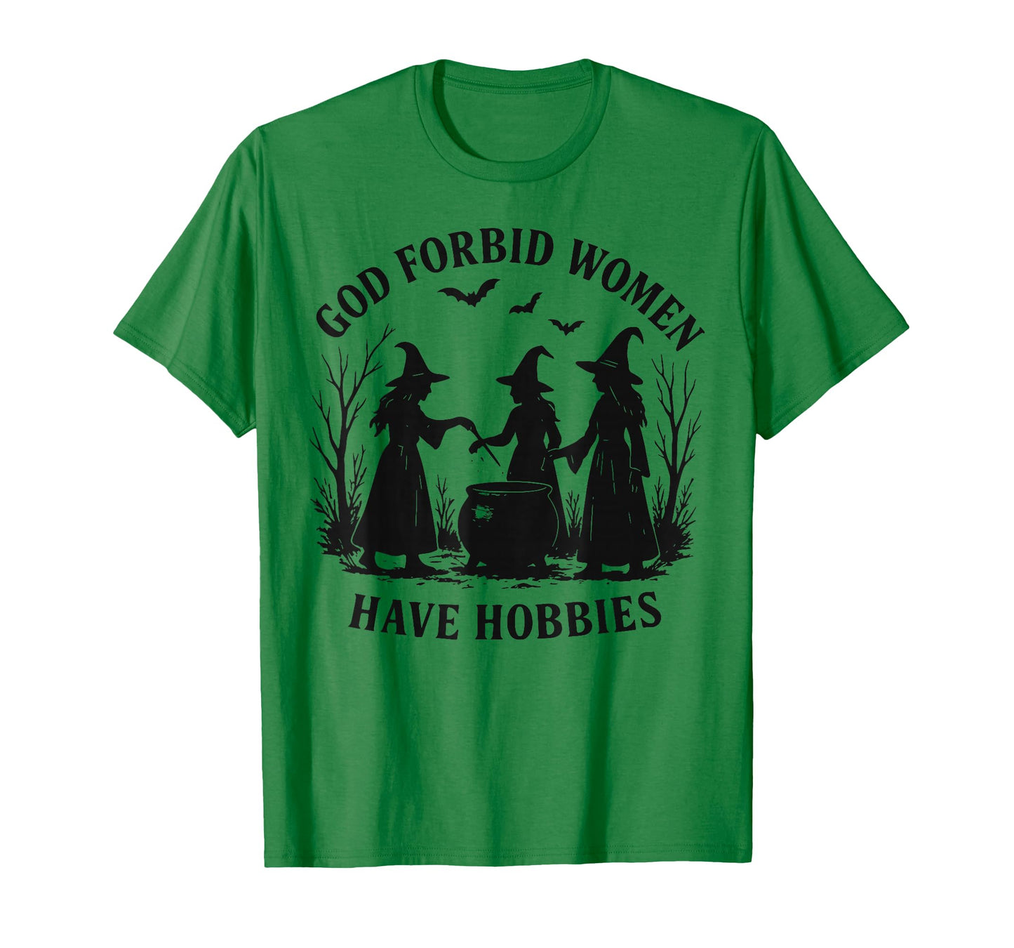 God Forbid Women Have Hobbies Feminist Halloween Witch T-Shirt
