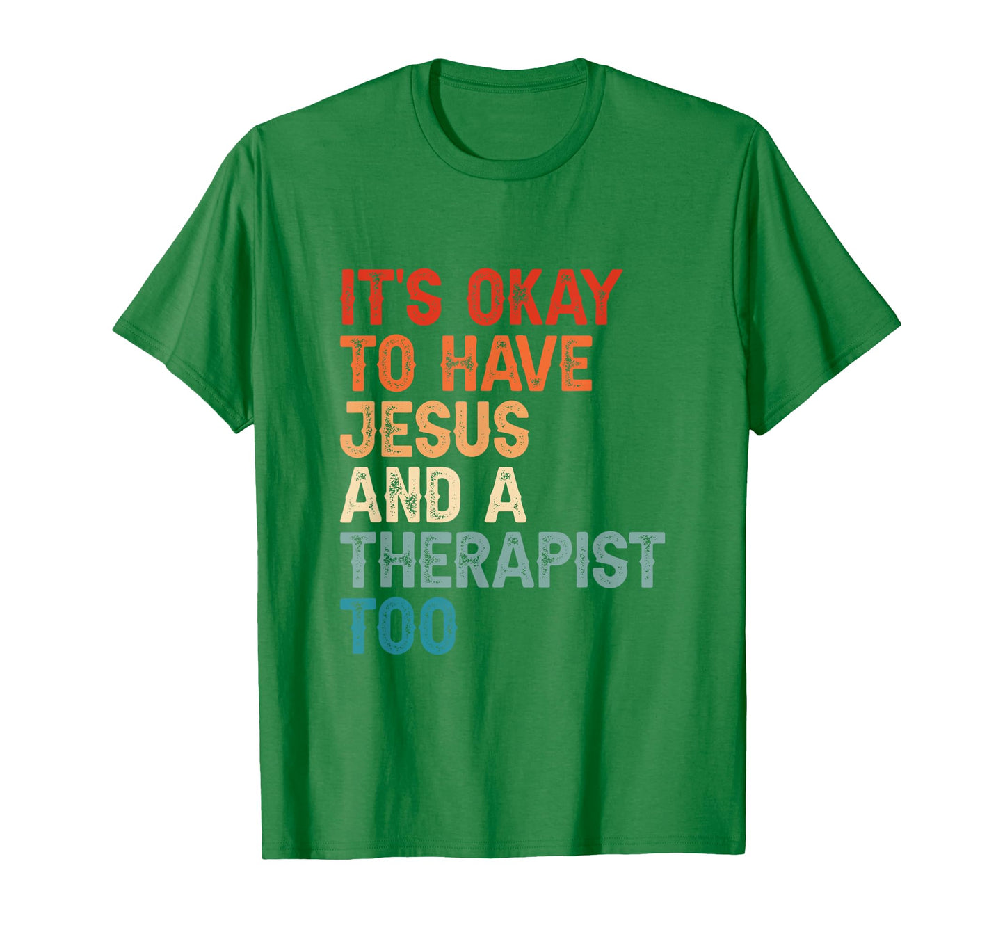 Mental Health It's Okay To Have Jesus And A Therapist Too T-Shirt
