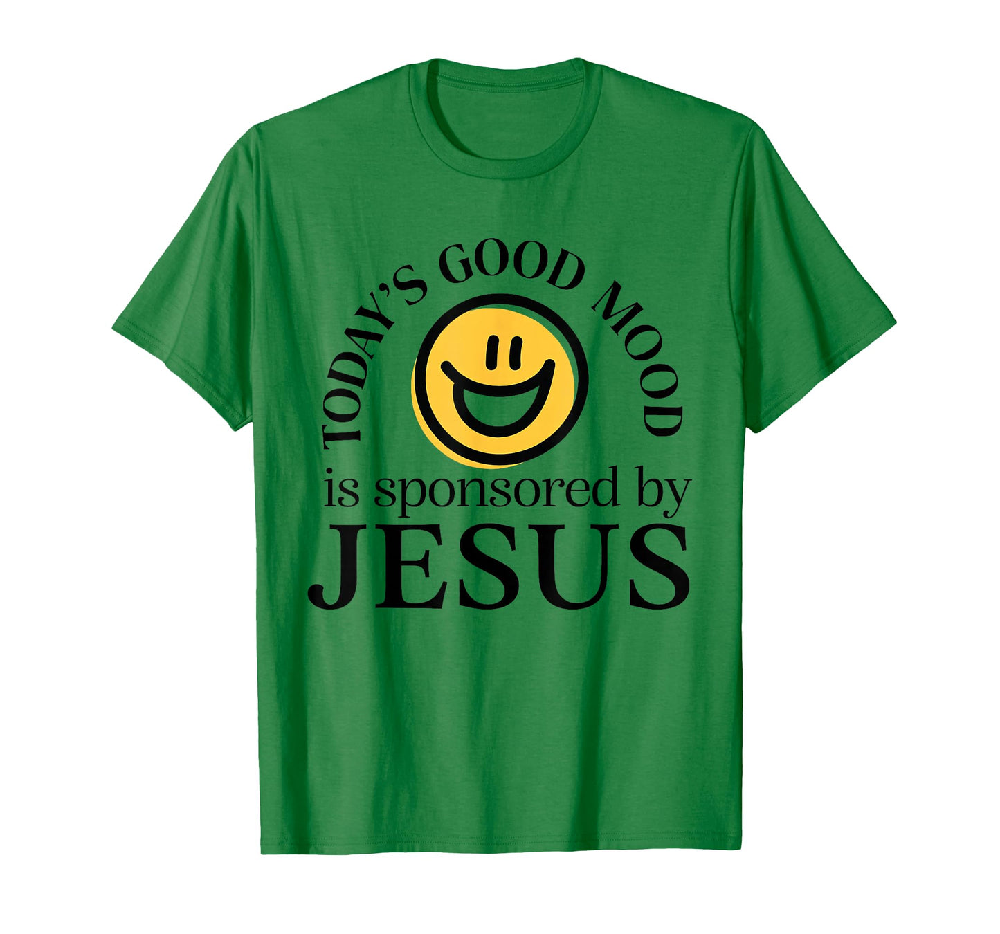 Today’s Good Mood is Sponsored by Jesus Christian Faith T-Shirt