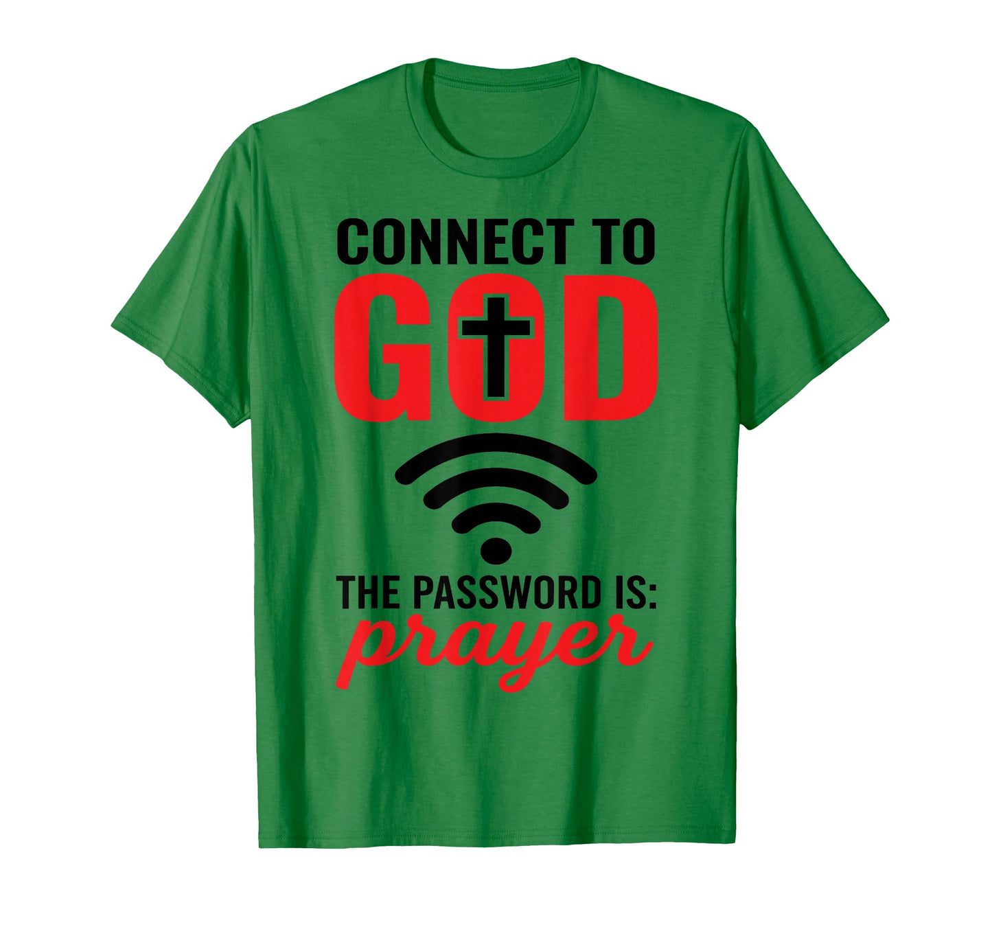 Connect to God The Password is Prayer - Christian Faith WiFi T-Shirt