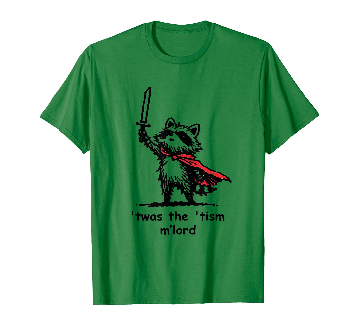 Twas The Tism M Lord Funny Meme History Knight Raccoon T-Shirt