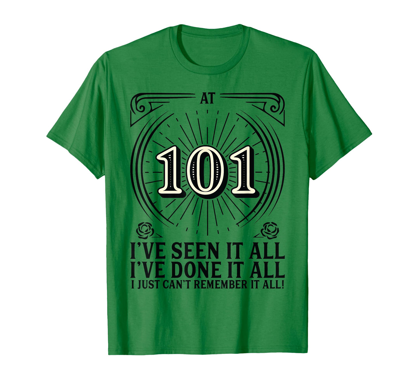 Can't Remember - 101 Years Old Funny 101st Birthday T-Shirt