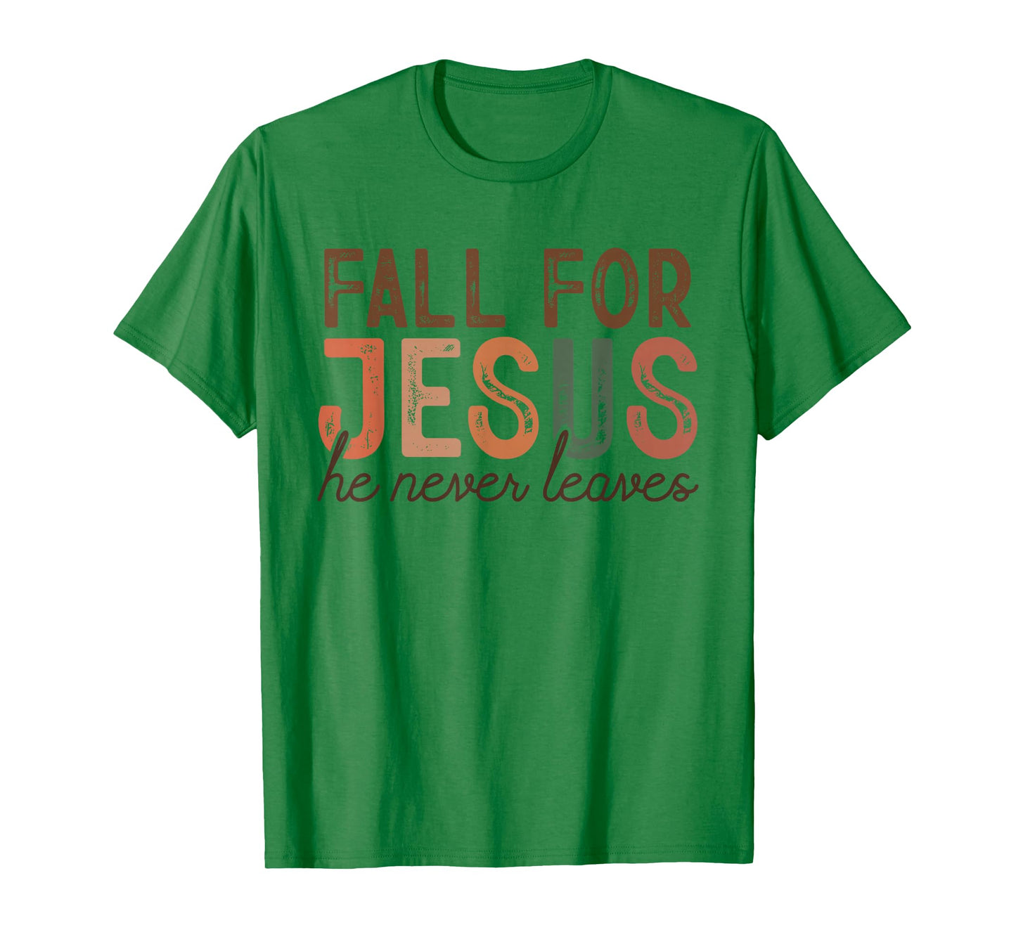 Fall for Jesus He Never Leaves Christian Faith Autumn Shirt T-Shirt