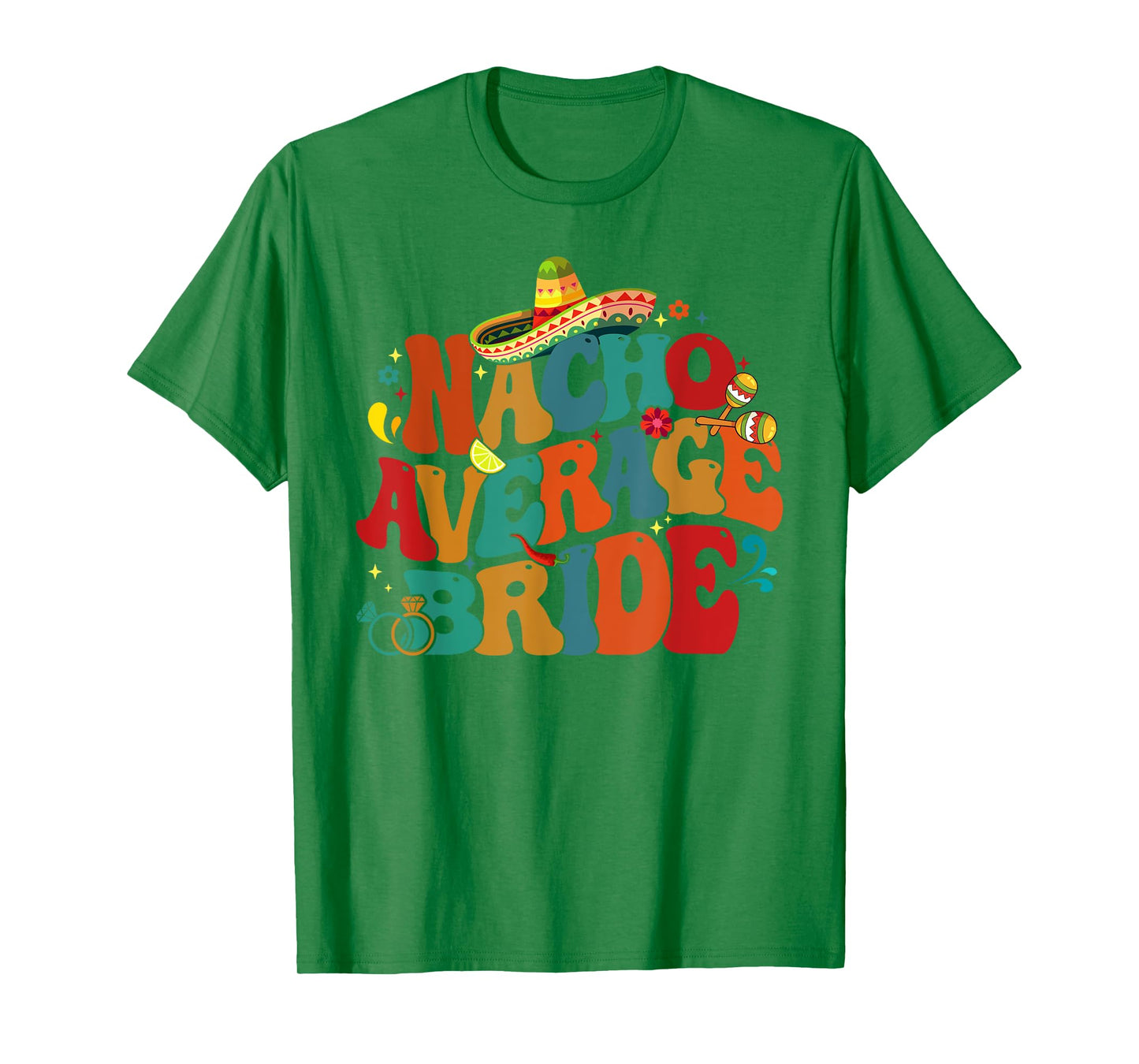Nacho Average Bride Funny Bachelorette Party Cinco De Mayo T-Shirt