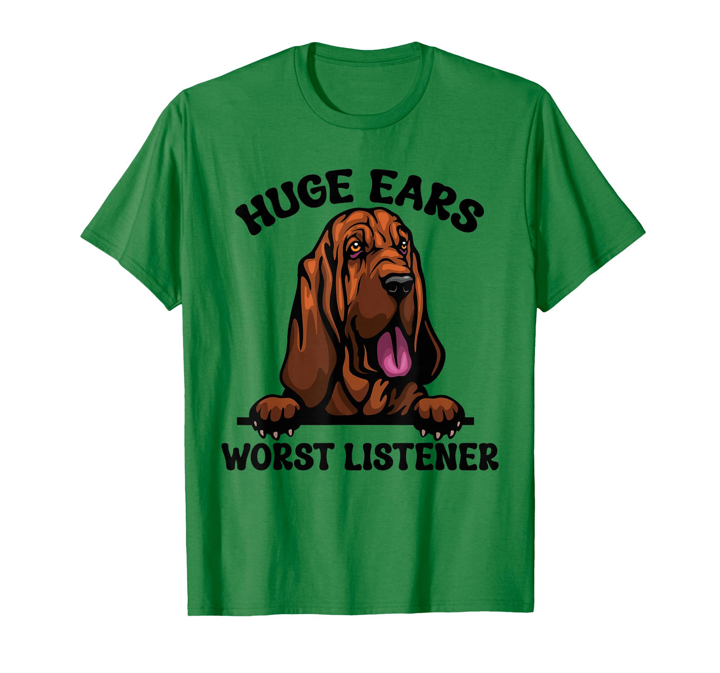 Funny Bloodhound Huge Ears Worst Listener Cute Dog Owner T-Shirt