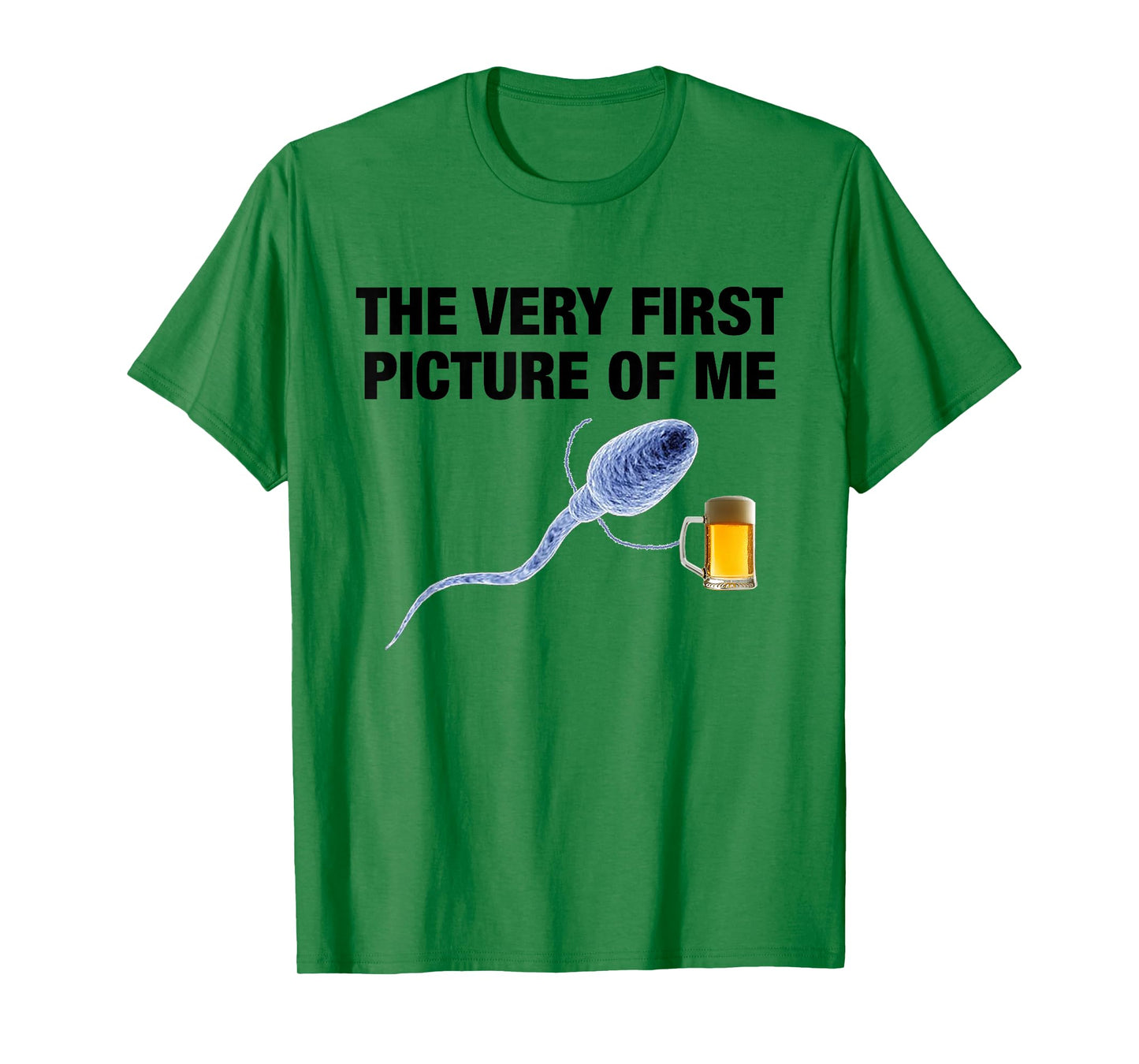 The Very First Picture of Me Funny Sperm Holding Beer Drink T-Shirt