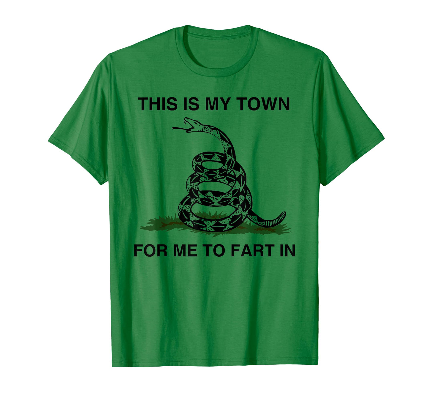 This Is My Town For Me To Fart In Apparel T-Shirt