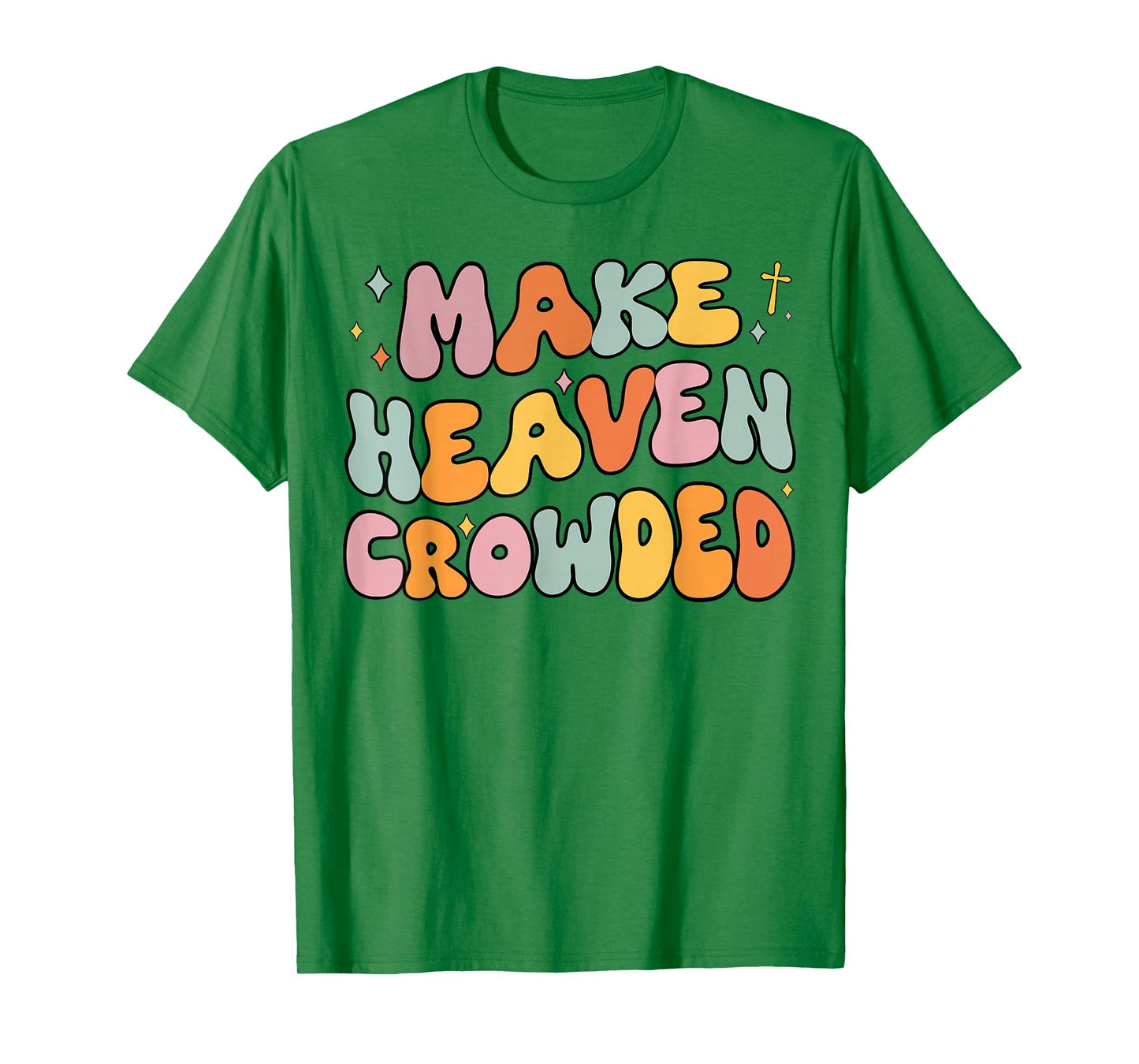 Toddler Make Heaven Crowded Christian Youth Groovy Godsister T-Shirt