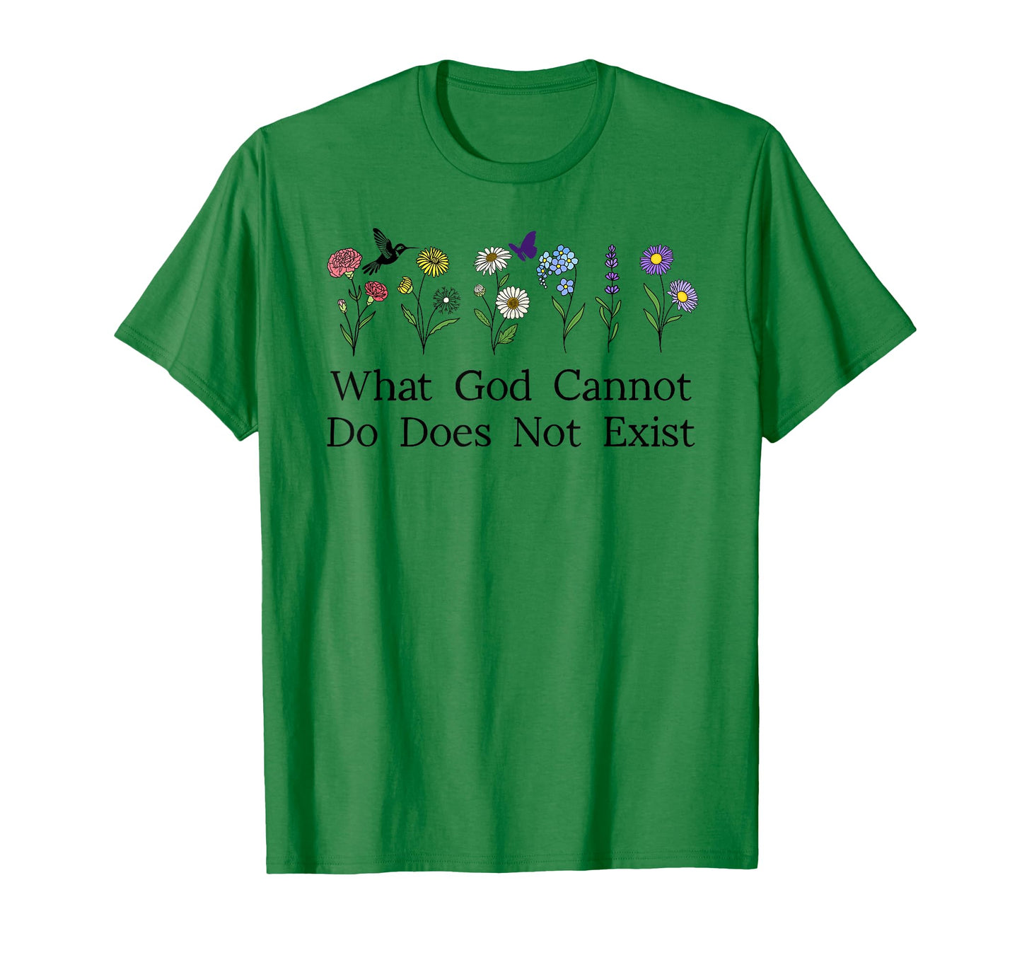What God Cannot Do Does Not Exist Sign Christian God Quote T-Shirt