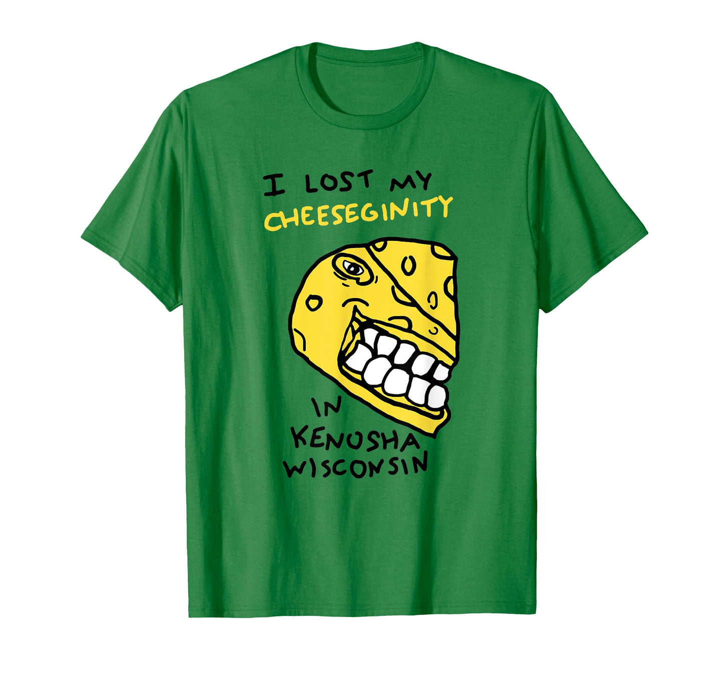 I Lost My Cheeseginity In Kenosha Wisconsin, Meme Funny T-Shirt