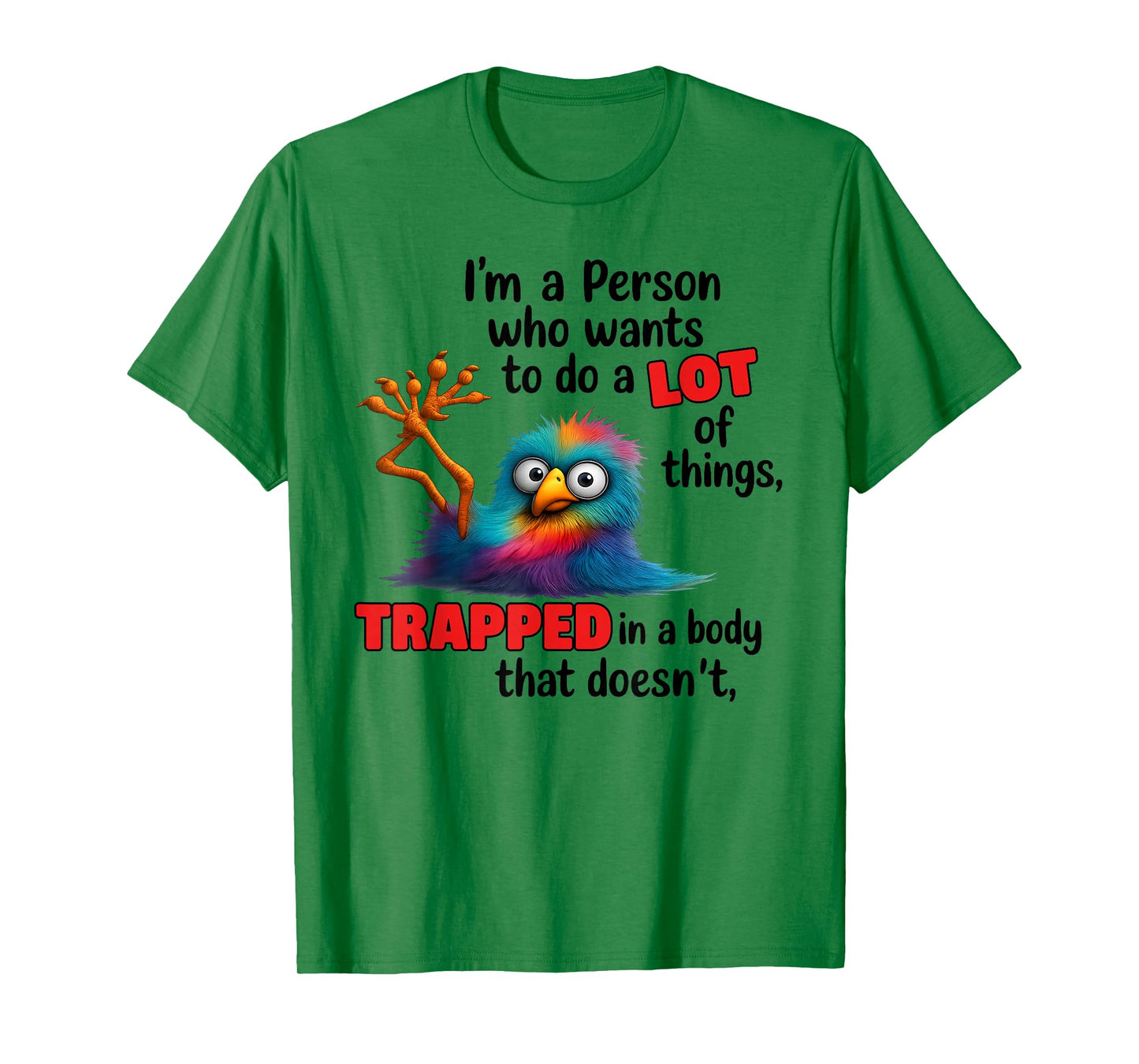 I'm A Person Who Wants to Do A Lot of Things Trapped T-Shirt