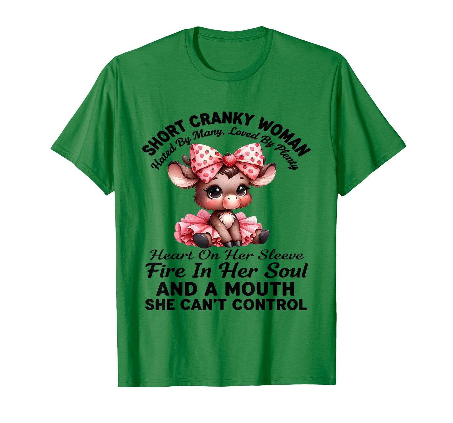 Short Cranky Woman Hated by Many Loved by Plenty Heart On T-Shirt