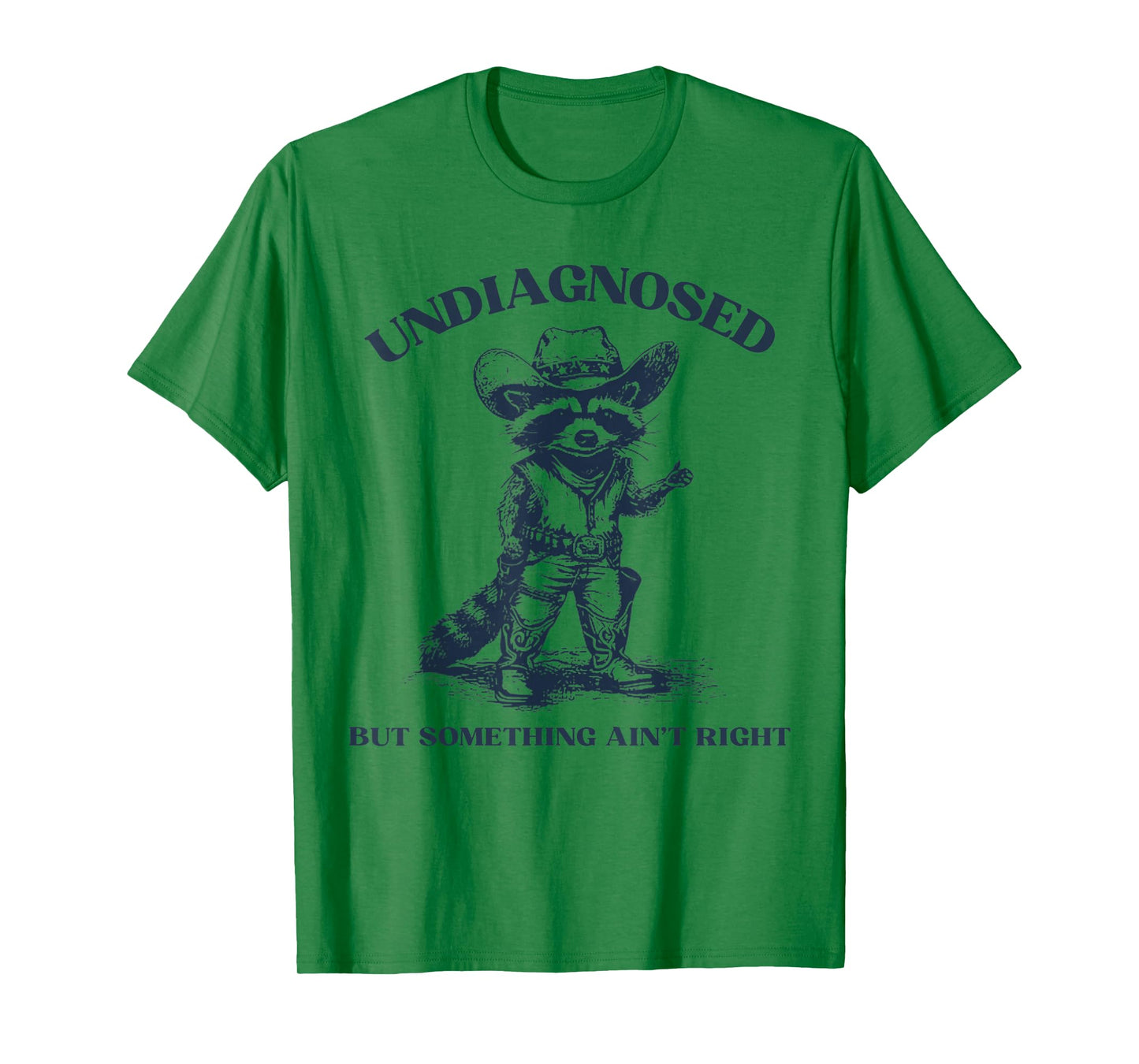 Undiagnosed But Something Ain't Right Funny Raccoon T-Shirt