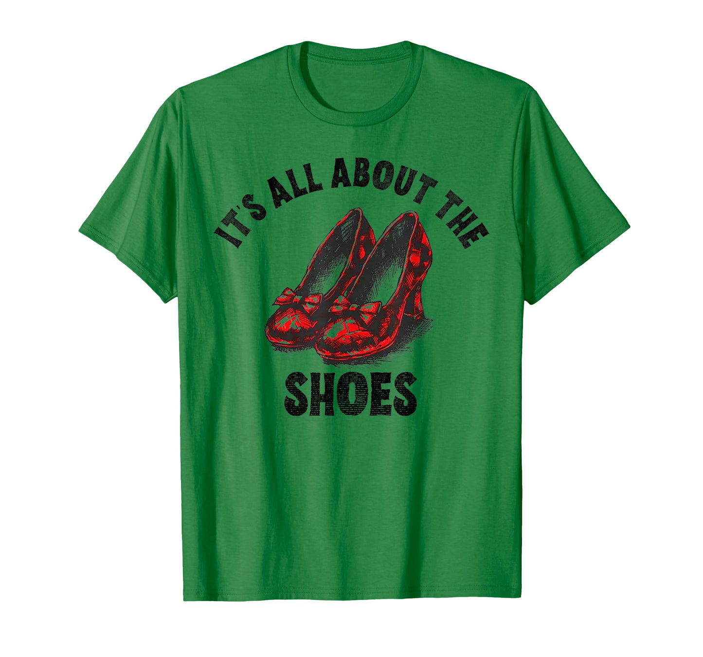 It's All About The Shoes T-Shirt