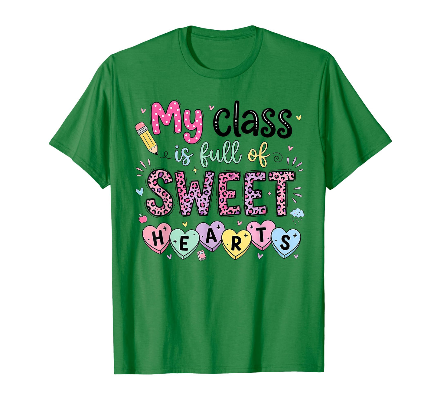 My Class Full of Sweet Hearts Valentine's Day Teacher T-Shirt