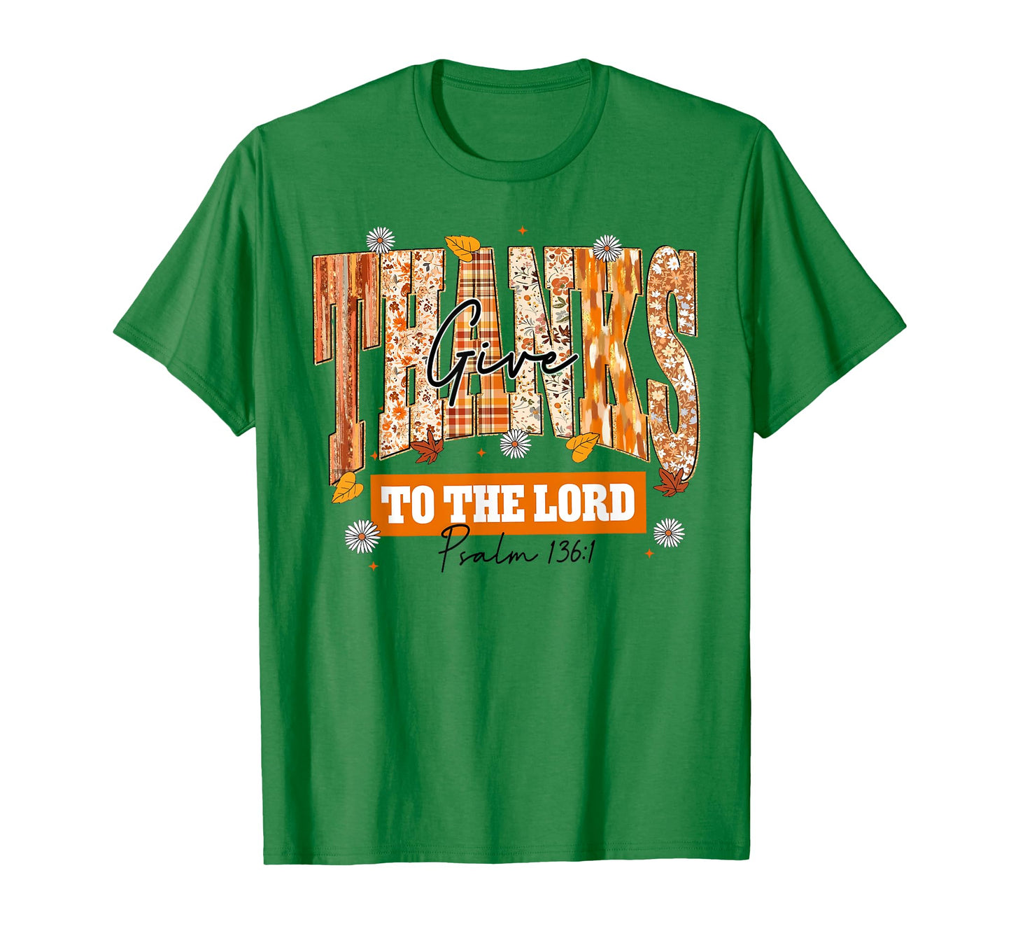 Give Thanks to The Lord Thanksgiving Bible Verse Scripture T-Shirt