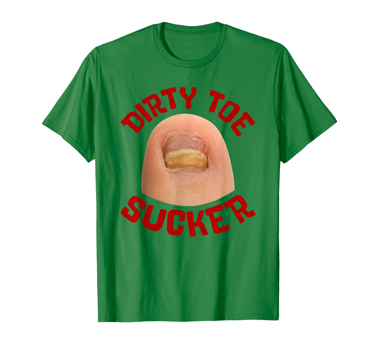 Inappropriate Funny Dirty Toe Sucker Embarrassin Adult Humor T-Shirt
