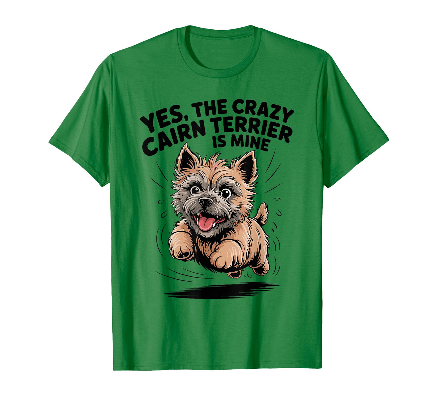 Yes, The Crazy Cairn Terrier is Mine Cartoon Pet Dog Breed T-Shirt